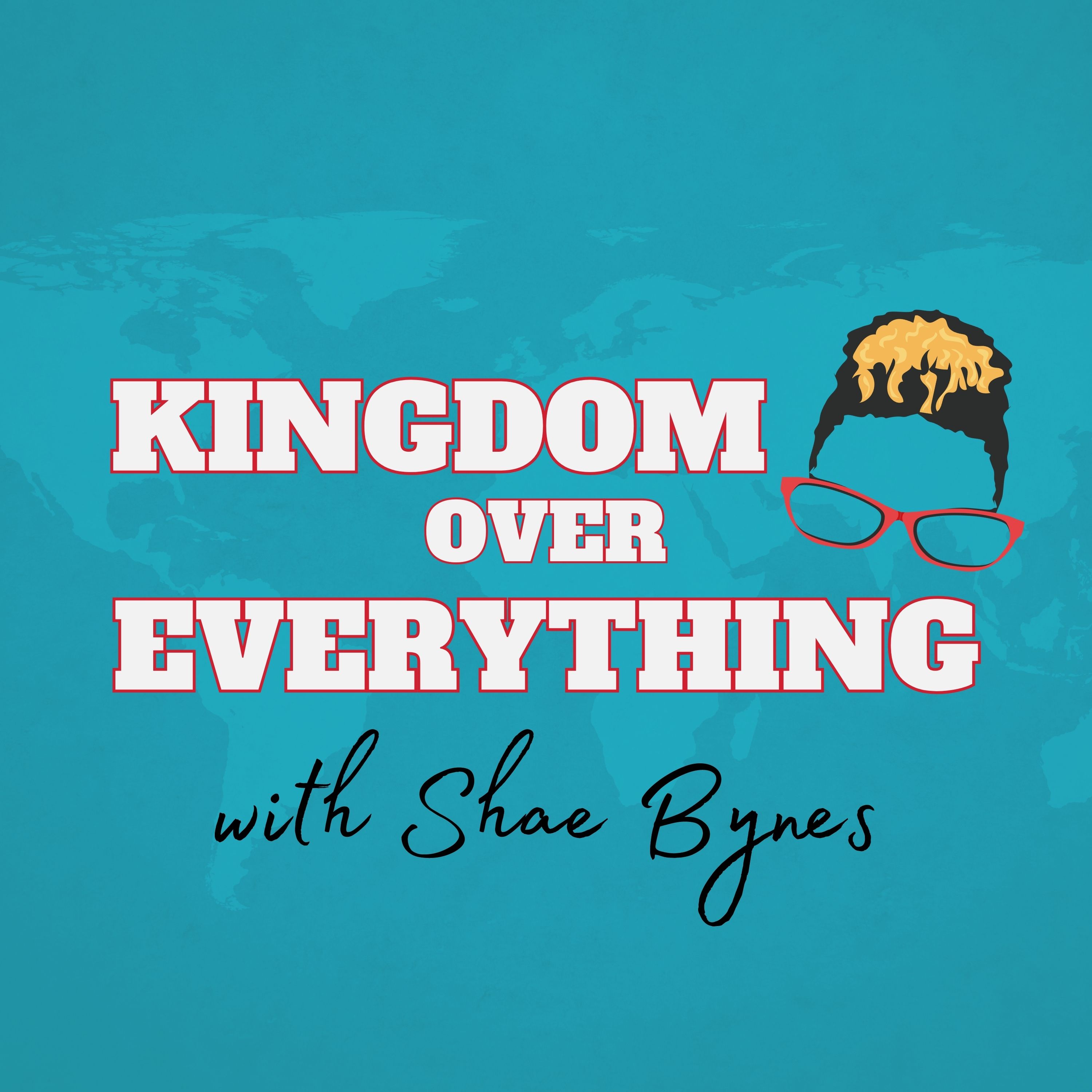 Show artwork for Kingdom Over Everything with Shae Bynes