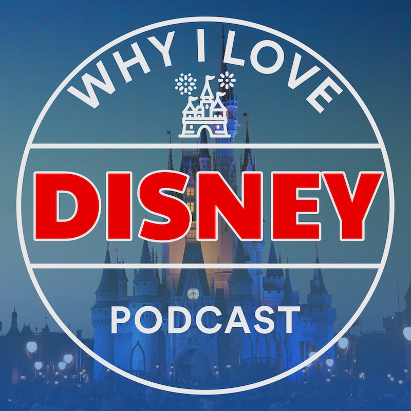 Artwork for podcast Why I Love Disney