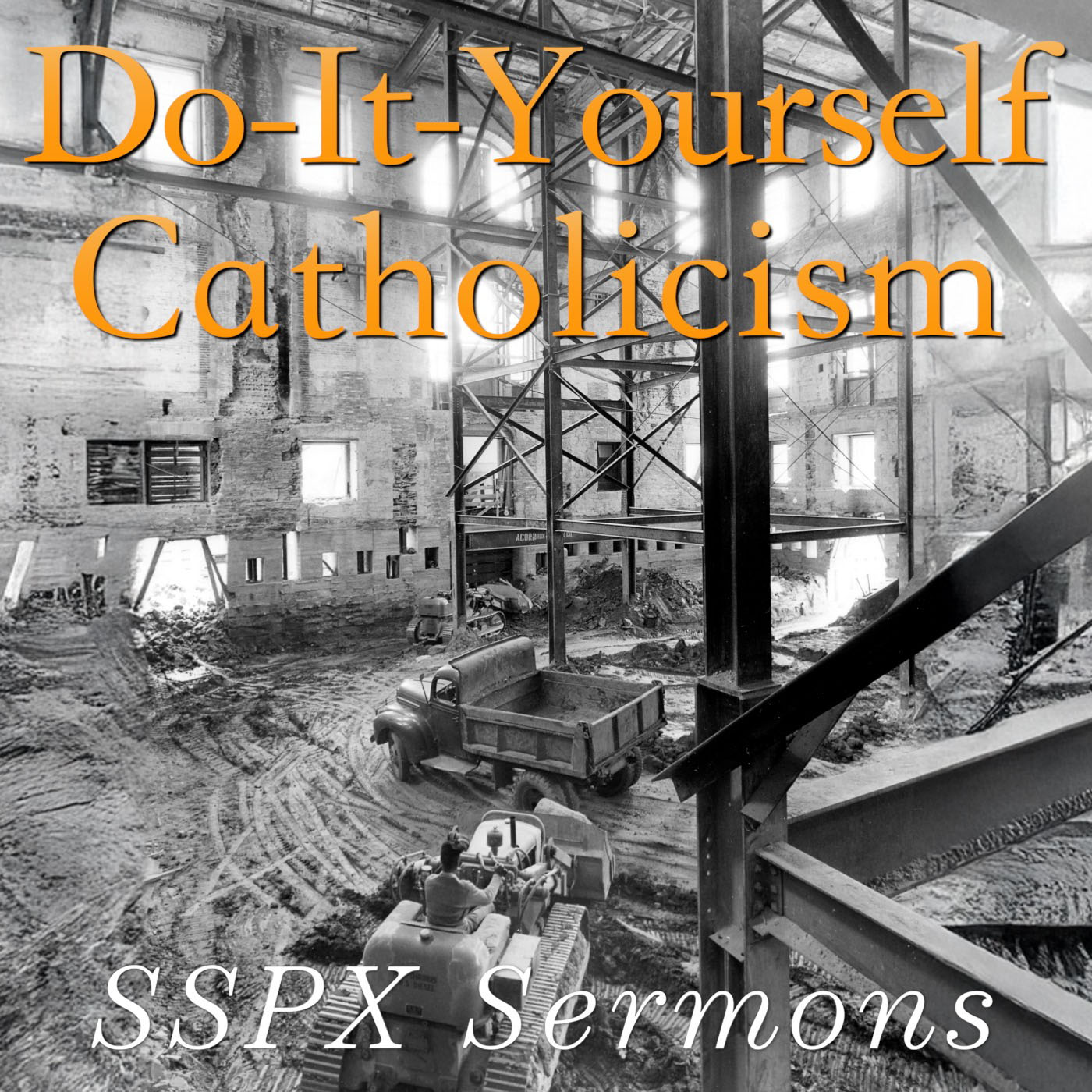 Do-It-Yourself Catholicism - SSPX Sermons