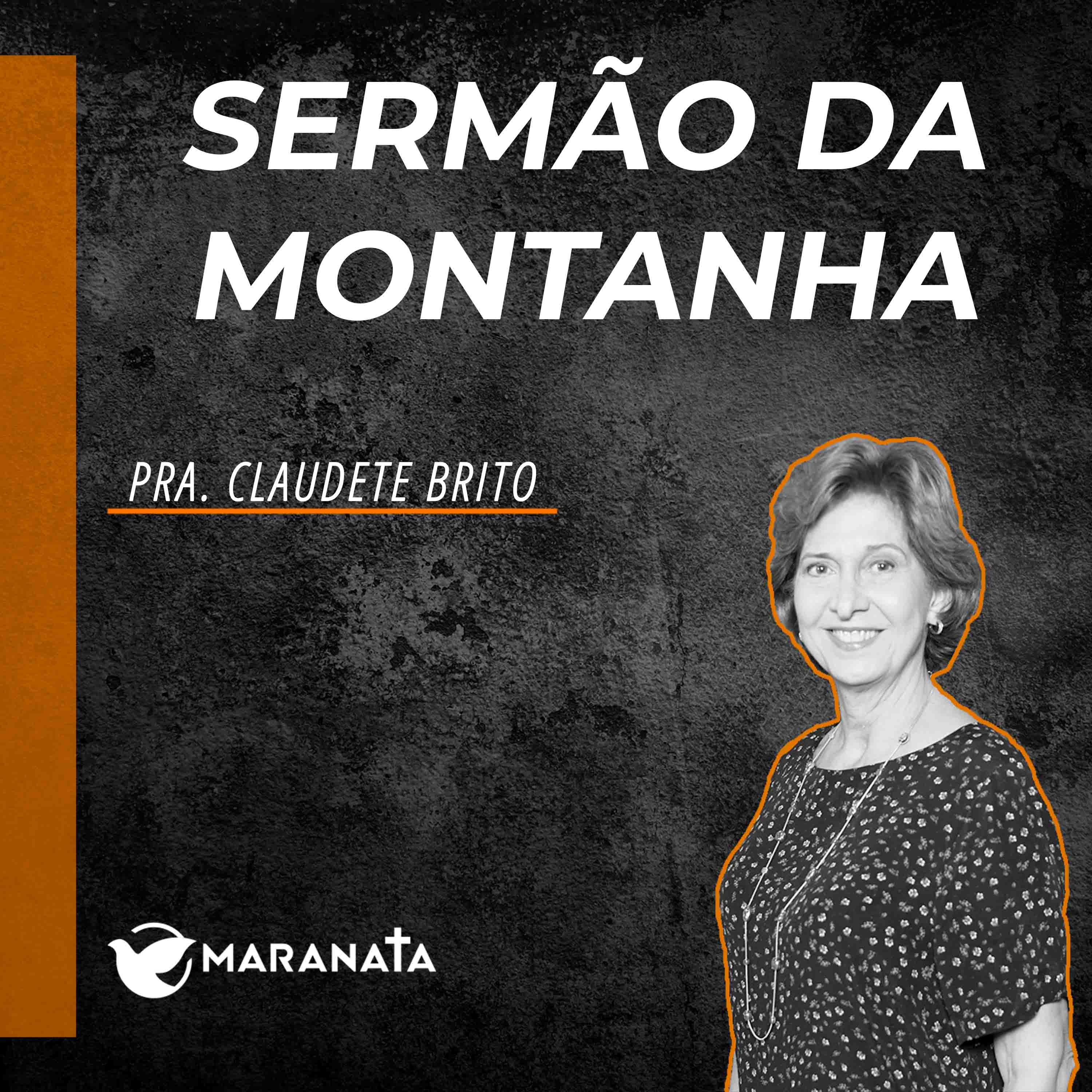 Sermão da montanha - Pra. Claudete Brito