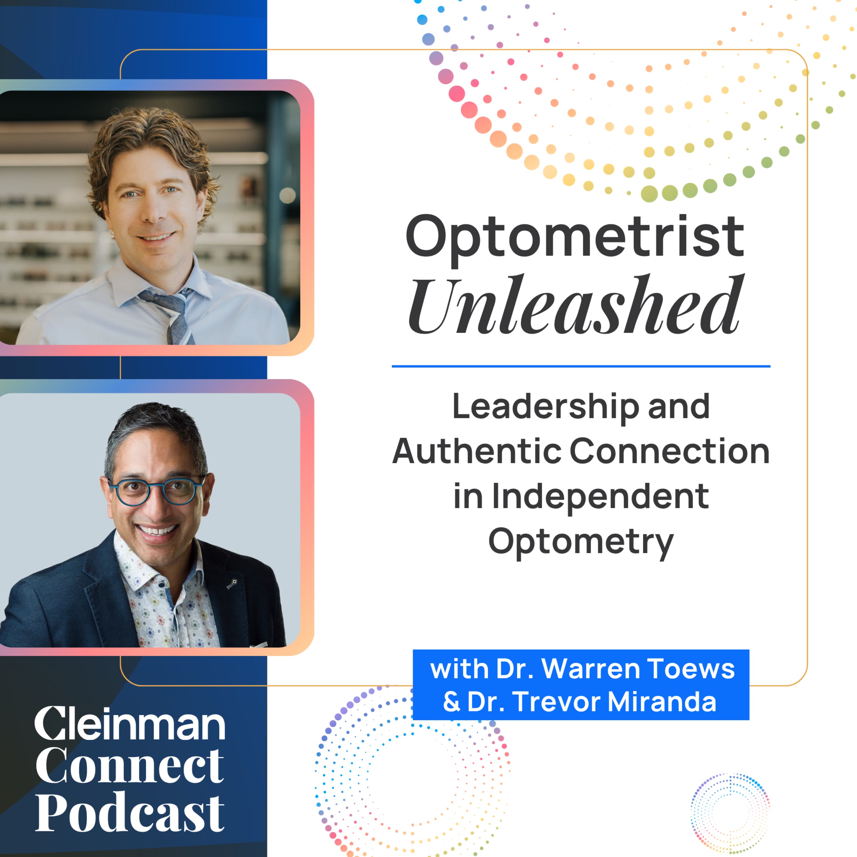 [Optometrist Unleashed] Leadership and Authentic Connection in Independent Optometry