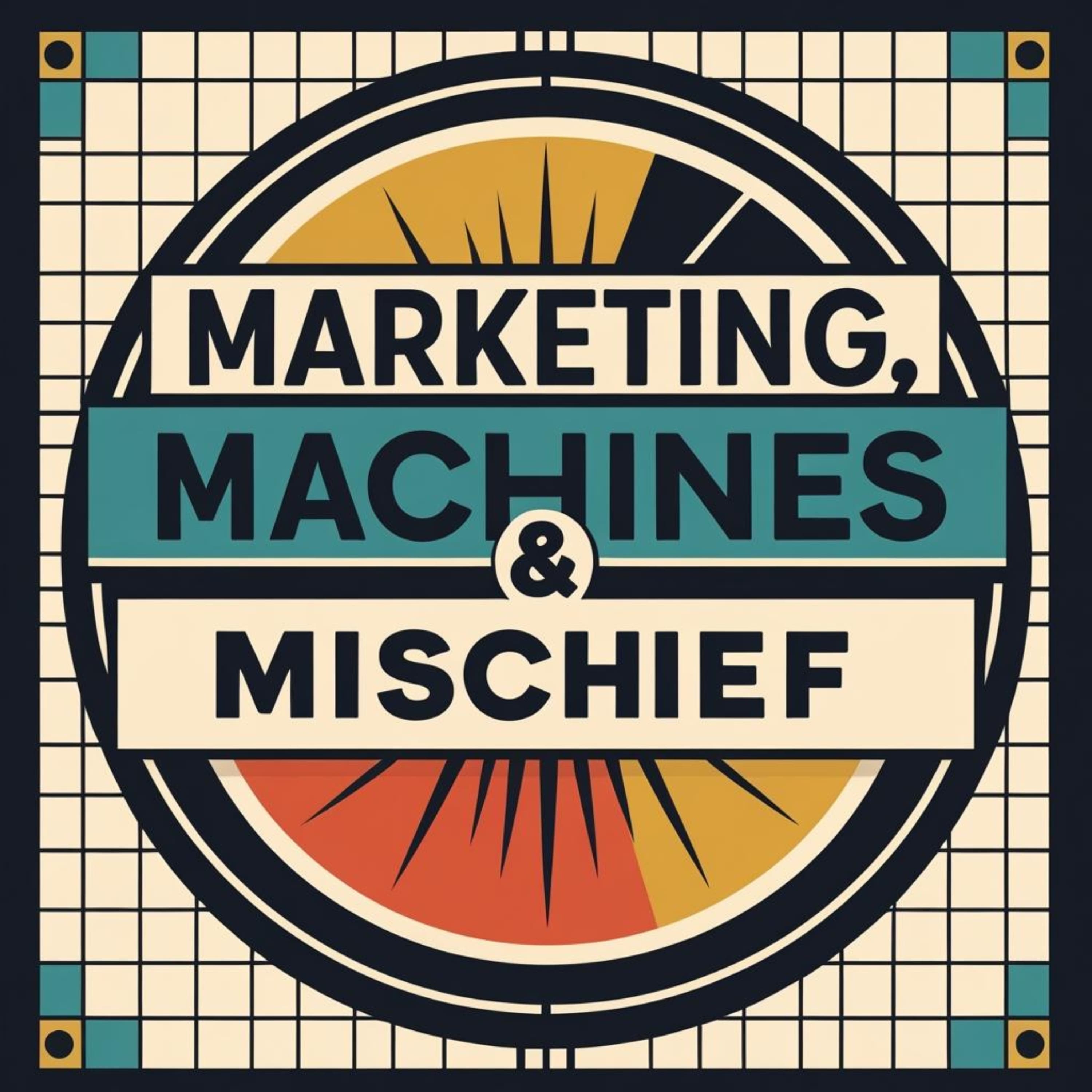 Artwork for Marketing, Machines & Mischief