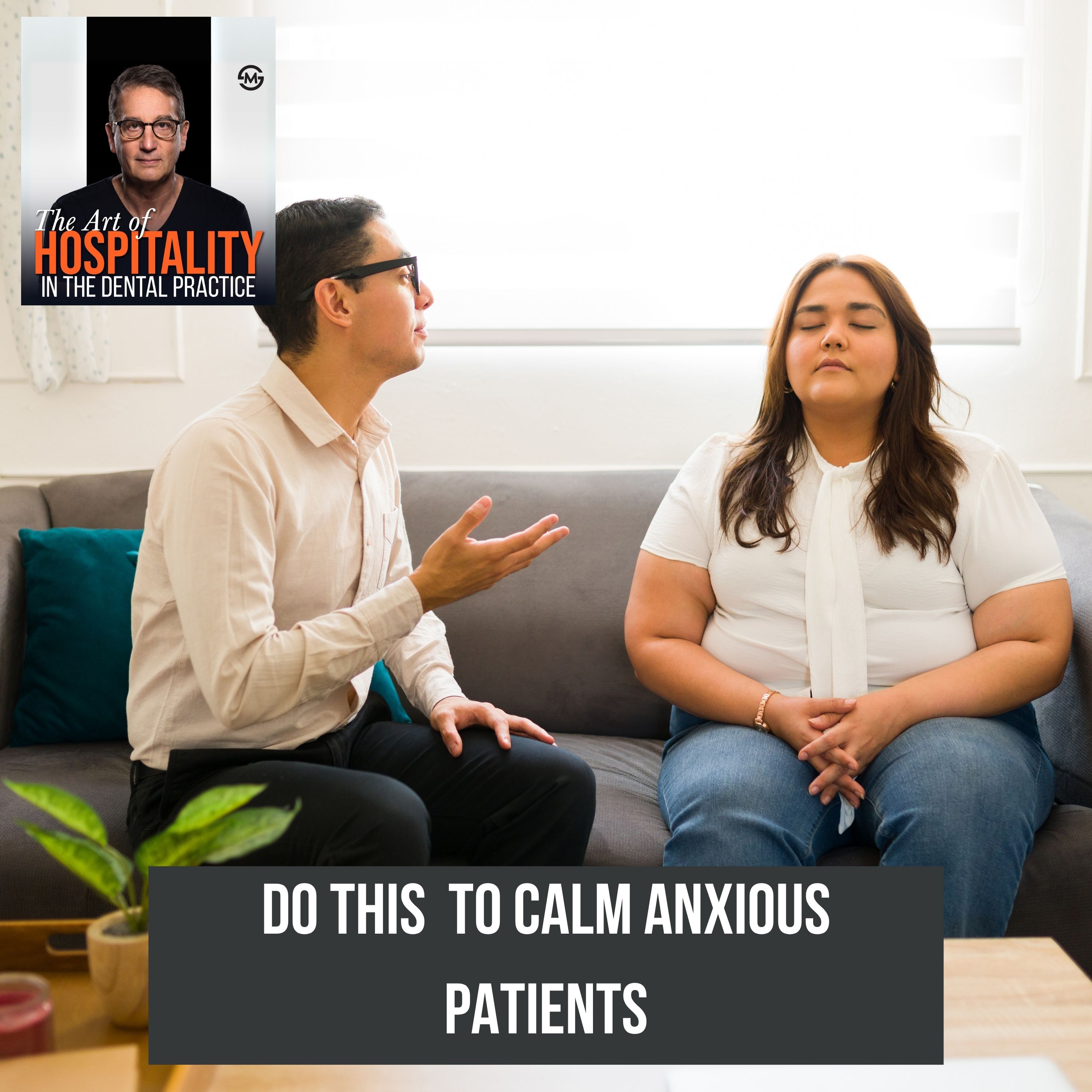 22: Why Your Anxious Dental Patients Can't Hear You (And How to Fix It) episode artwork