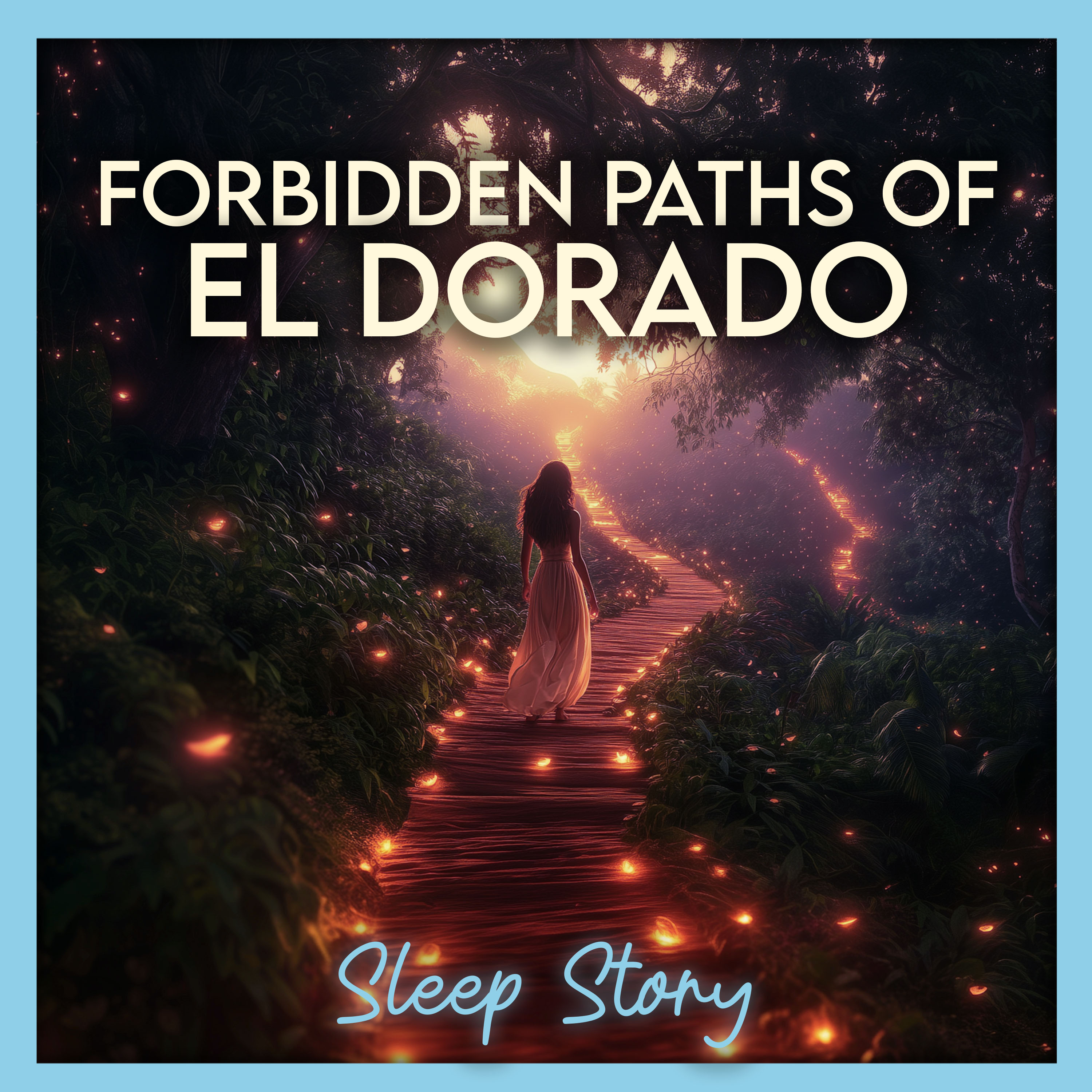 Forbidden Paths of El Dorado: Get Sleepy with Adventure
