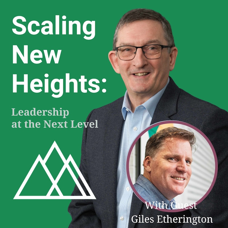Artwork for podcast Scaling New Heights: Leadership at the Next Level