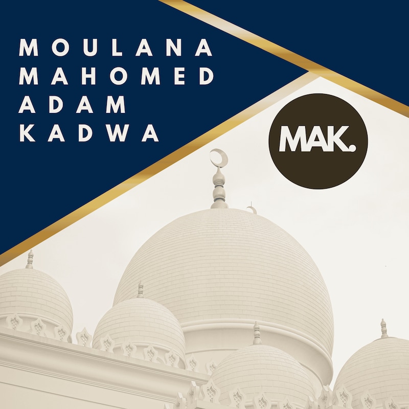 Artwork for podcast Moulana Mahomed Adam Kadwa Saheb