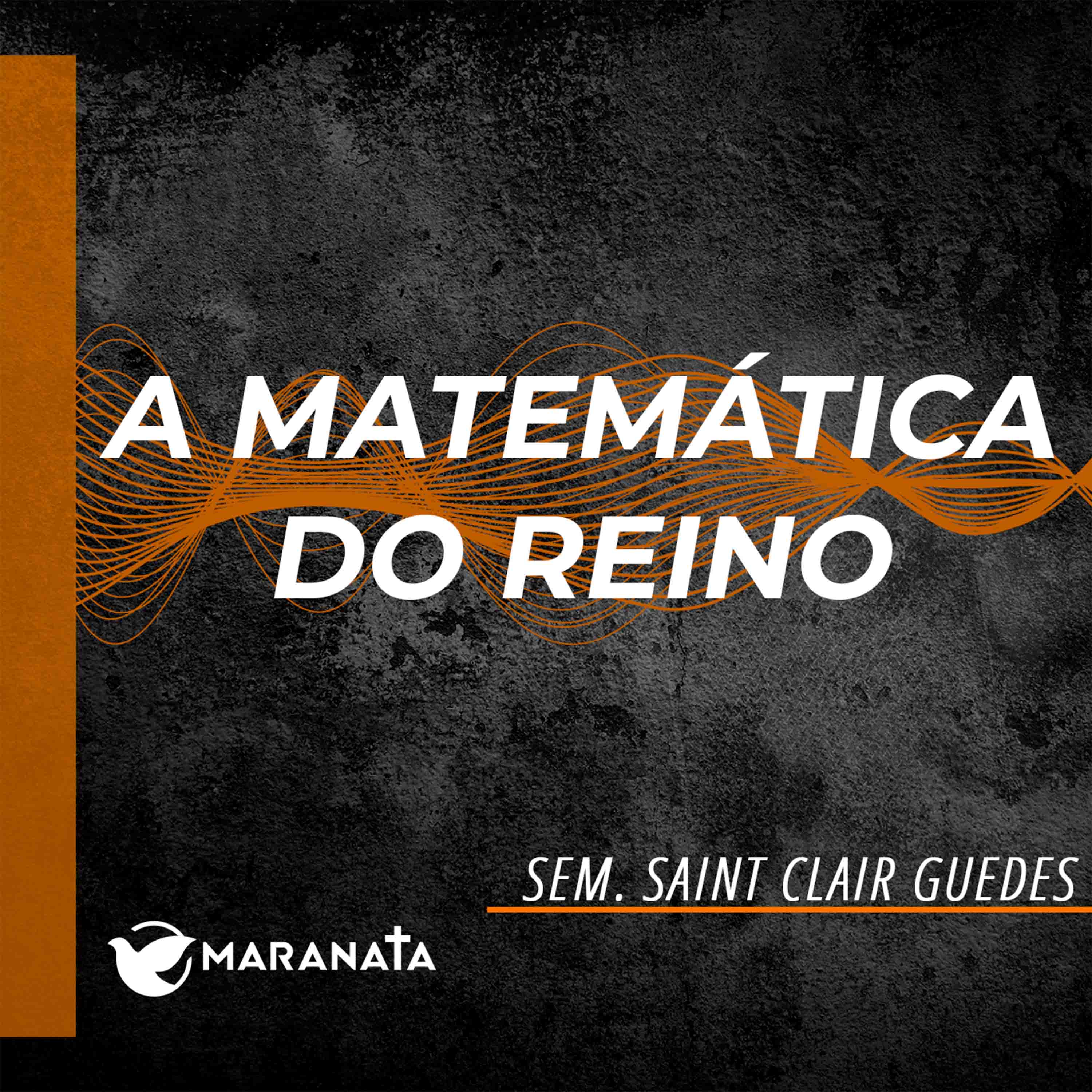 A matemática do reino - Sem. Saint Clair Guedes episode artwork