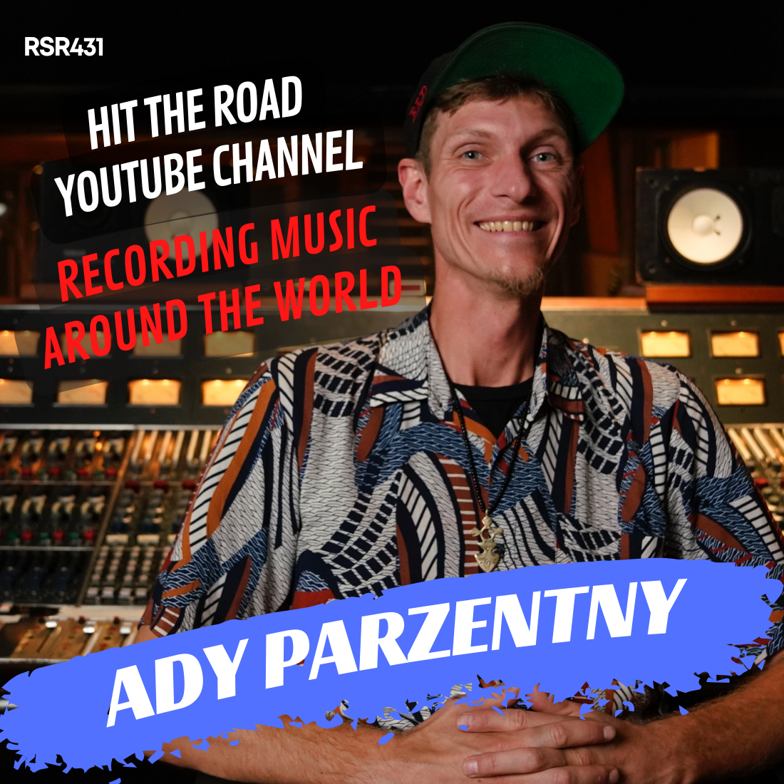 RSR431 - Ady Parzentny - Hit The Road Youtube Channel Recording Music Around The World