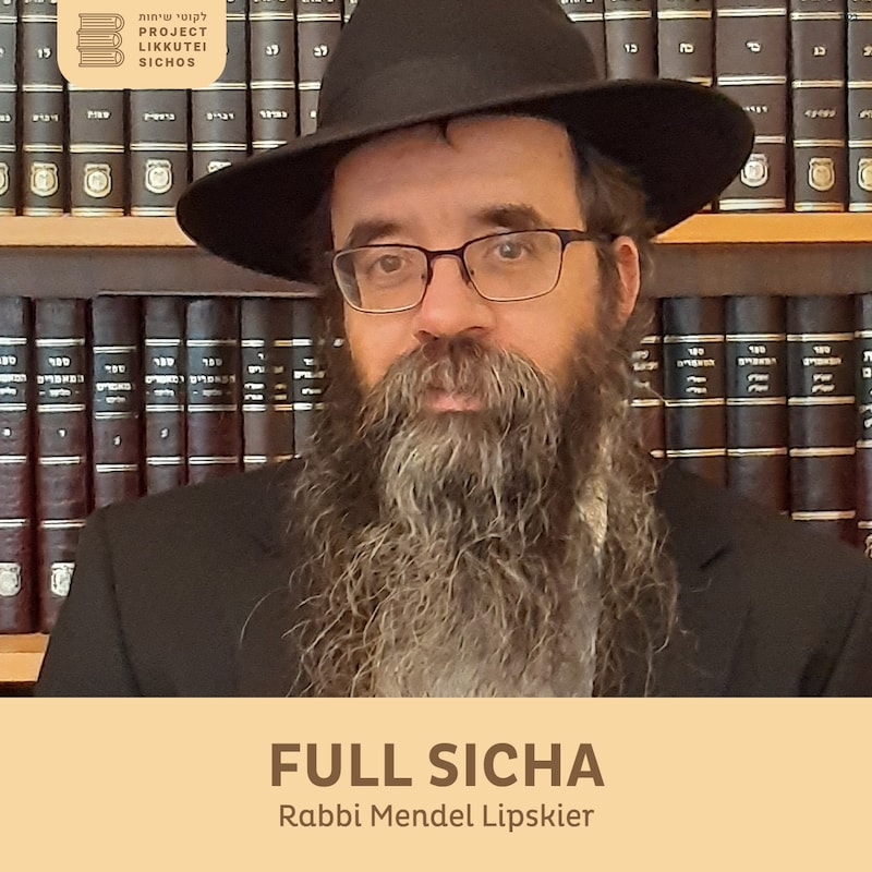 Artwork for podcast Full Sicha, Rabbi Mendel Lipskier