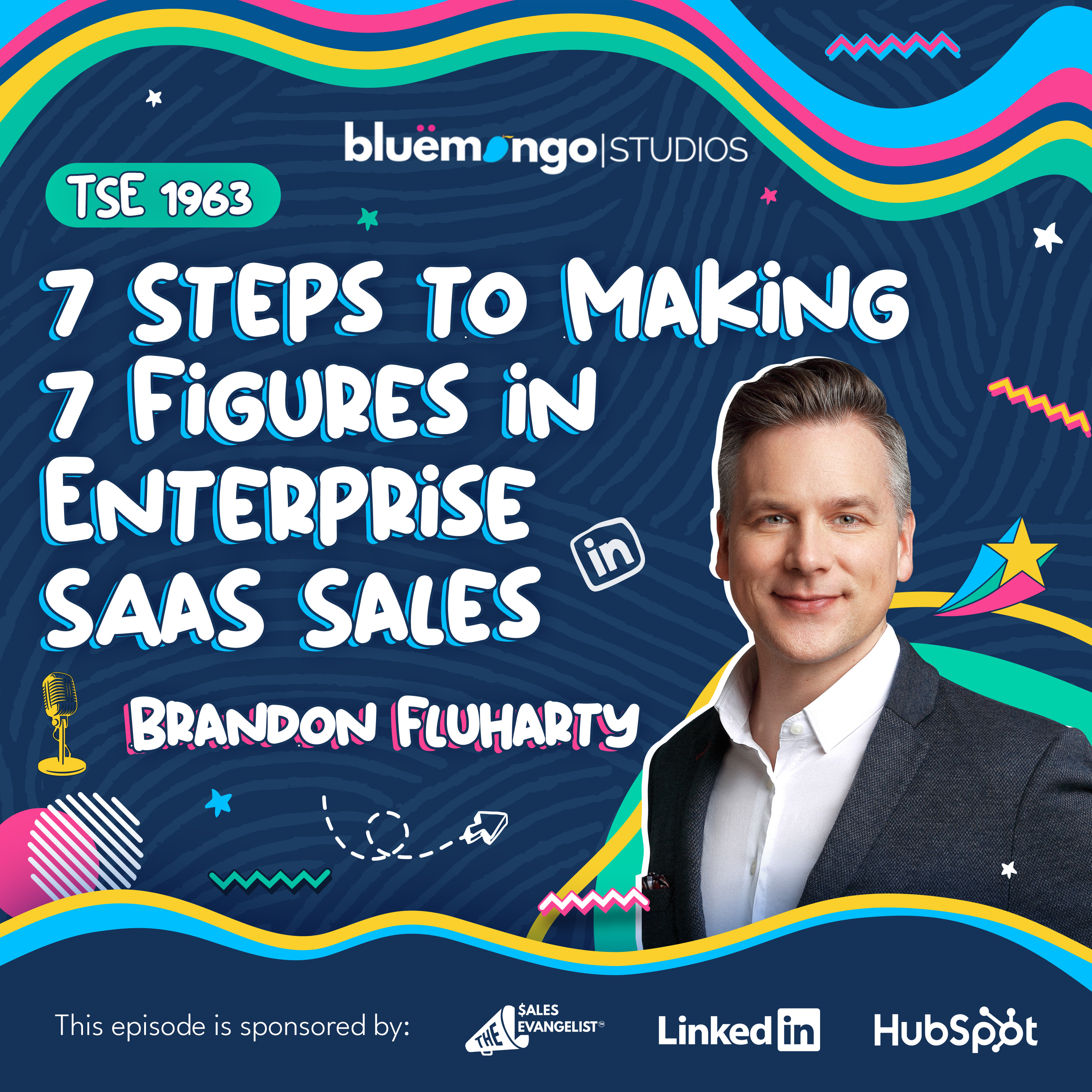 7 Steps to Making 7 Figures in Enterprise SaaS Sales | Brandon Fluharty - 1963