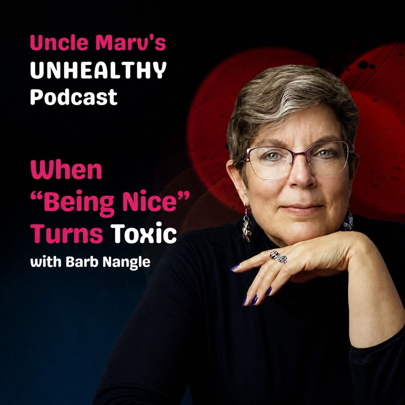 When “Being Nice” Turns Toxic (EP 113)