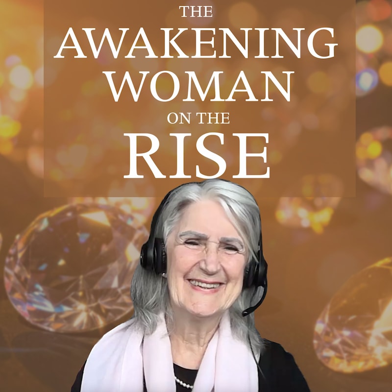 Artwork for podcast The Awakening Woman on the Rise: Conversations to Awaken the Soul and Spirit