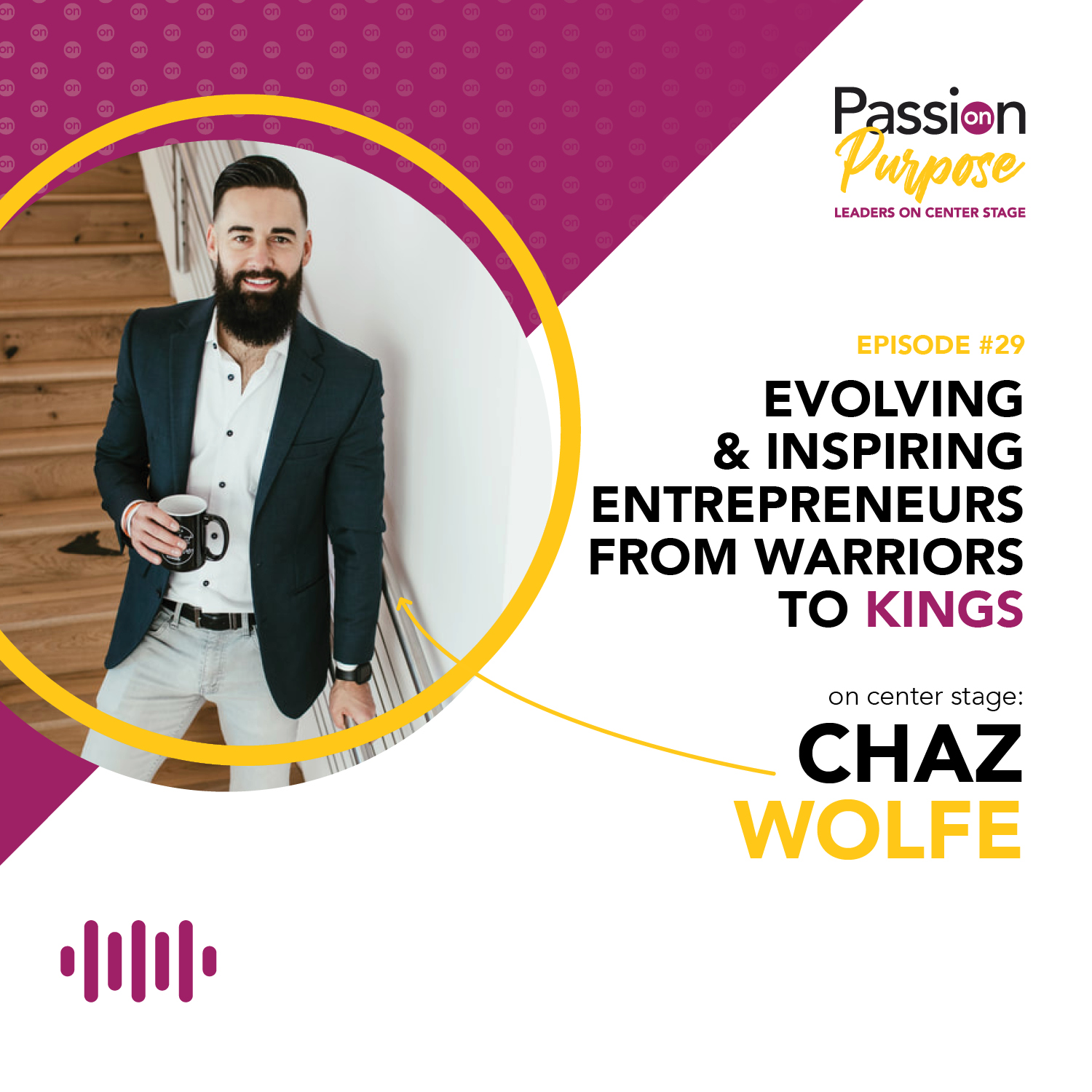 Passion on Purpose: Leaders on Center Stage