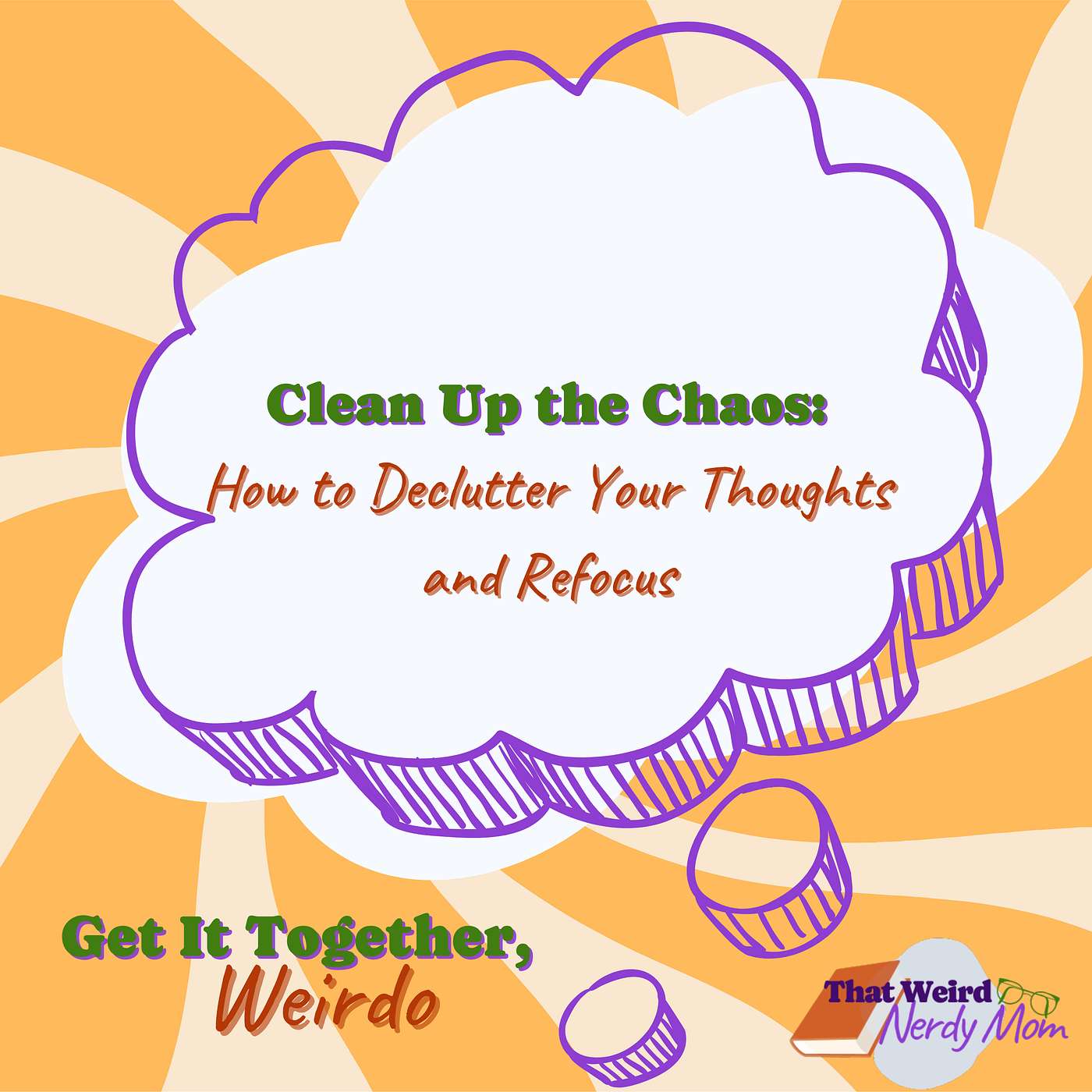 Clean Up the Chaos: How to Declutter Your Thoughts and Refocus episode artwork
