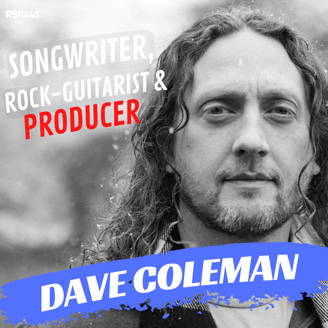 RSR443 - Dave Coleman - East Nashville Songwriter, Rocker Guitarist, and Producer