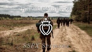 The Battlefield is the Soul - SSPX Sermons