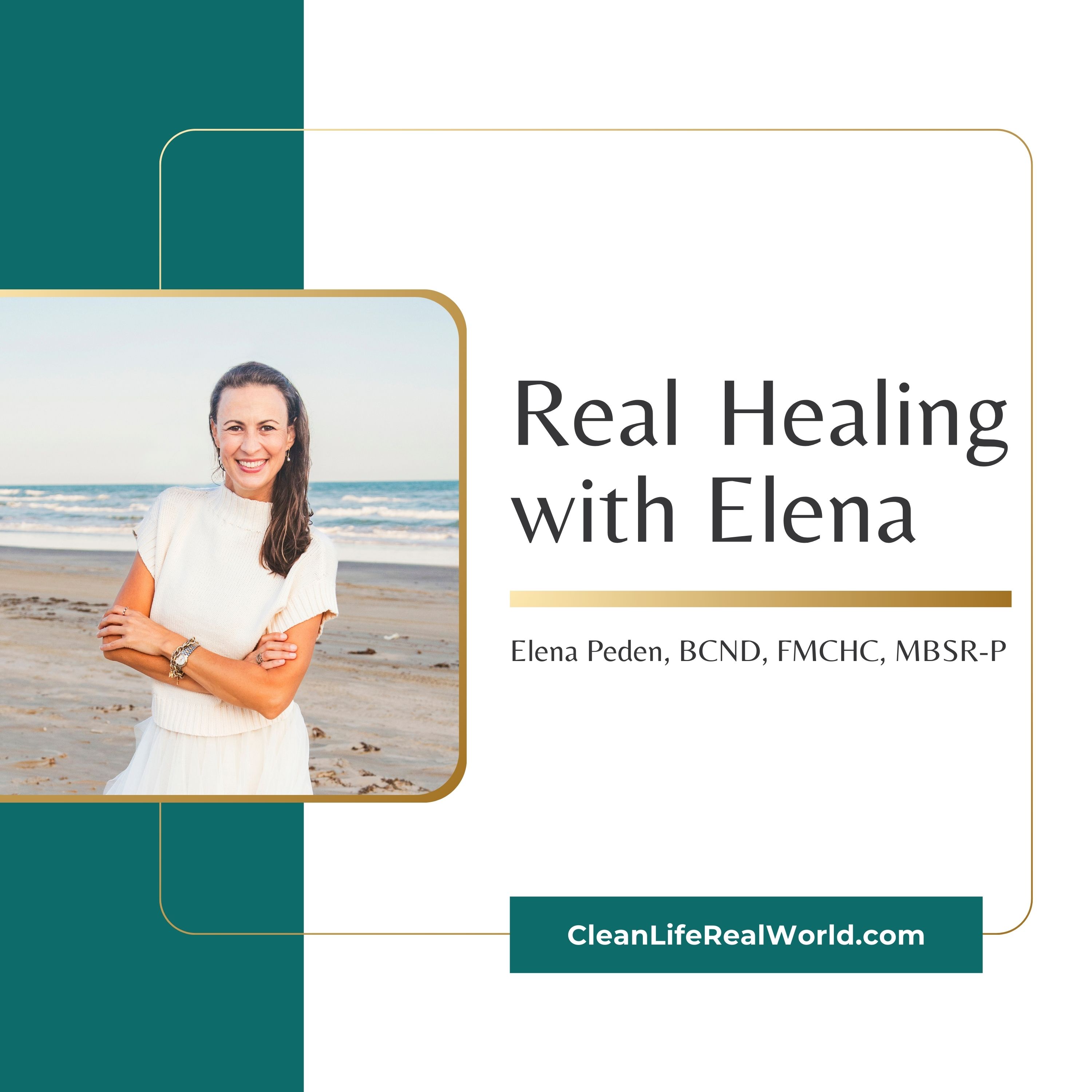 Clean Life Real World: Real Healing with Elena