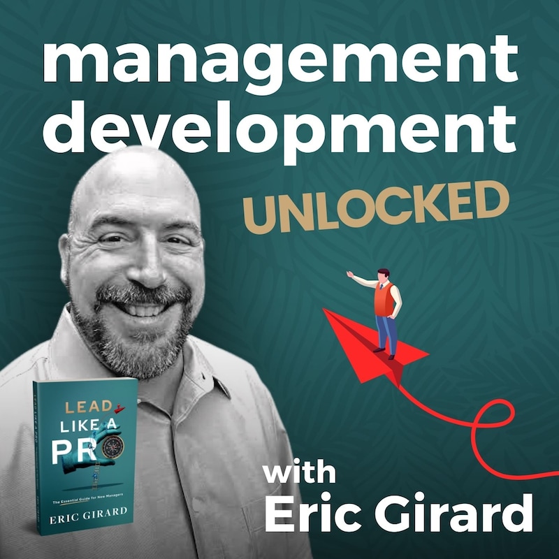 Artwork for podcast Management Development Unlocked - Management & Leadership Training