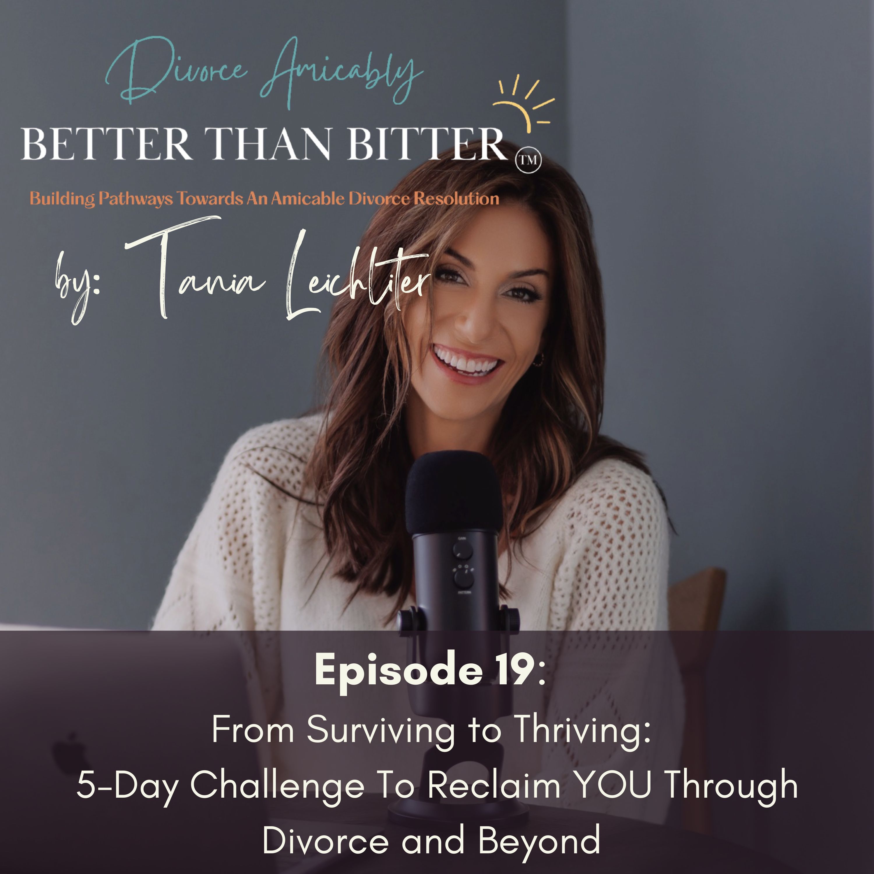 Better Than Bitter™ Divorce Podcast