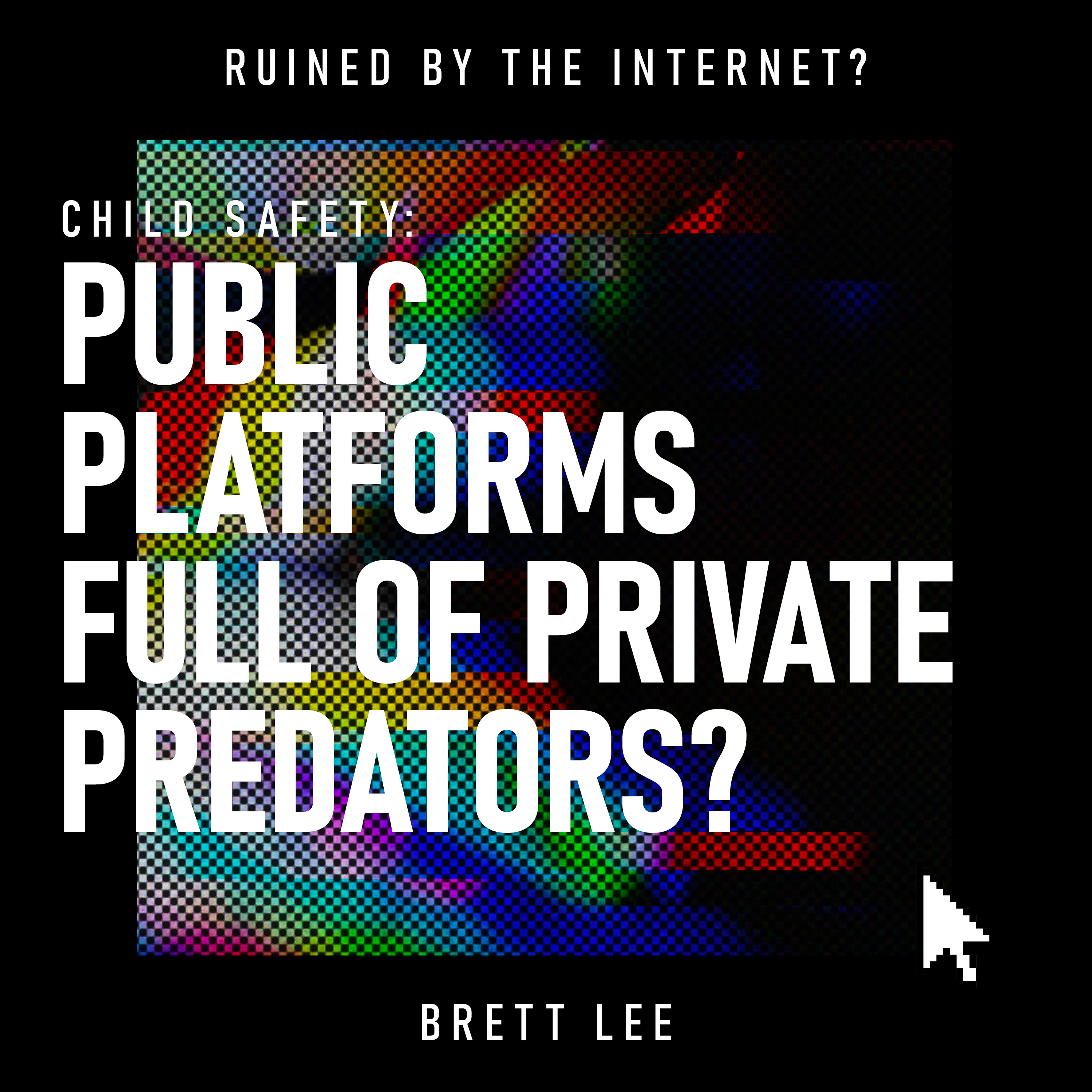 Child Safety: Public Platforms Full of Private Predators?