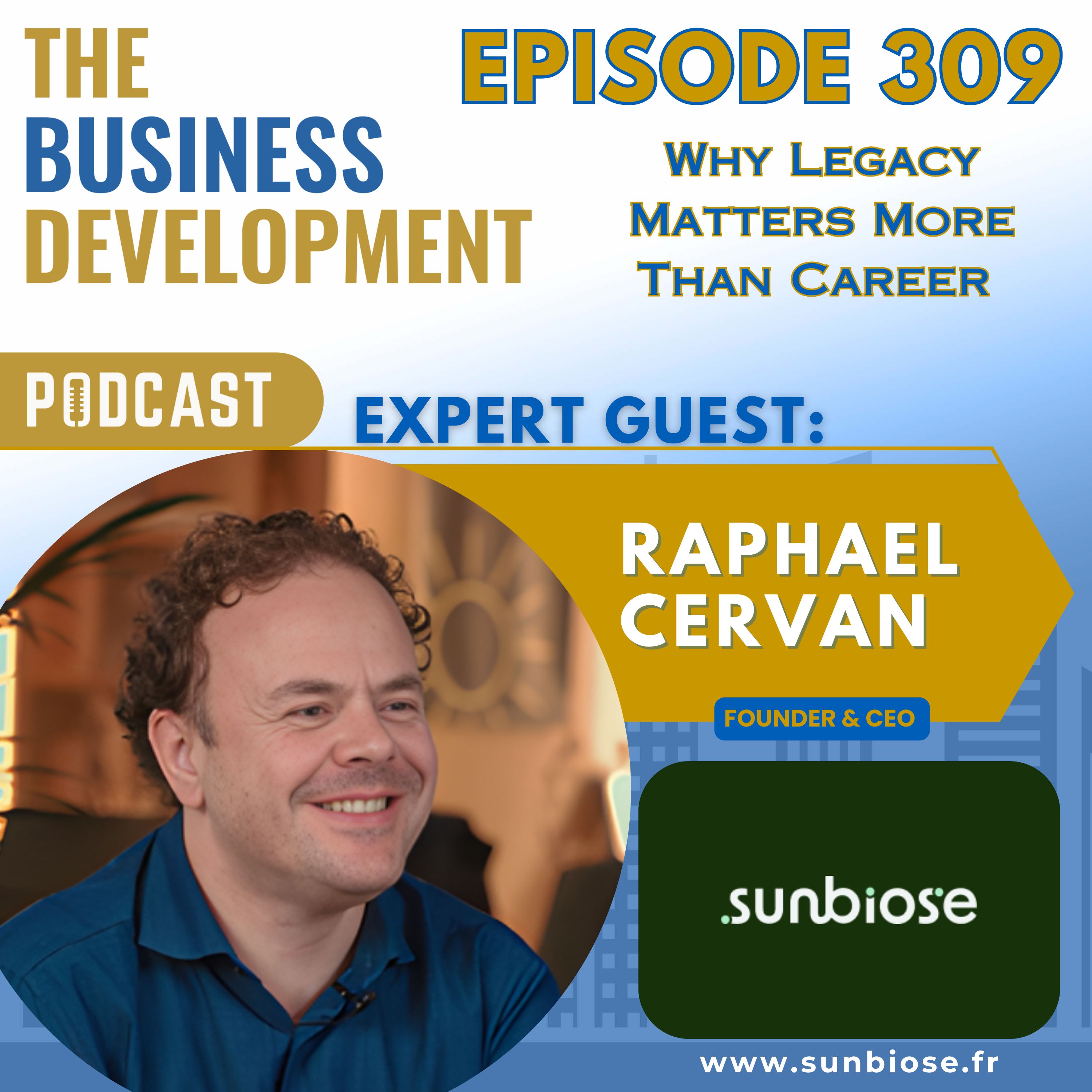 Why Legacy Matters More Than Career with Raphael Cervan