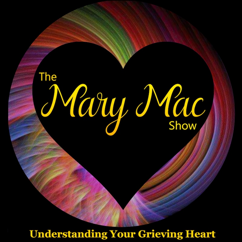 Artwork for podcast The Mary Mac Show | Grieving After a Loved One's Death