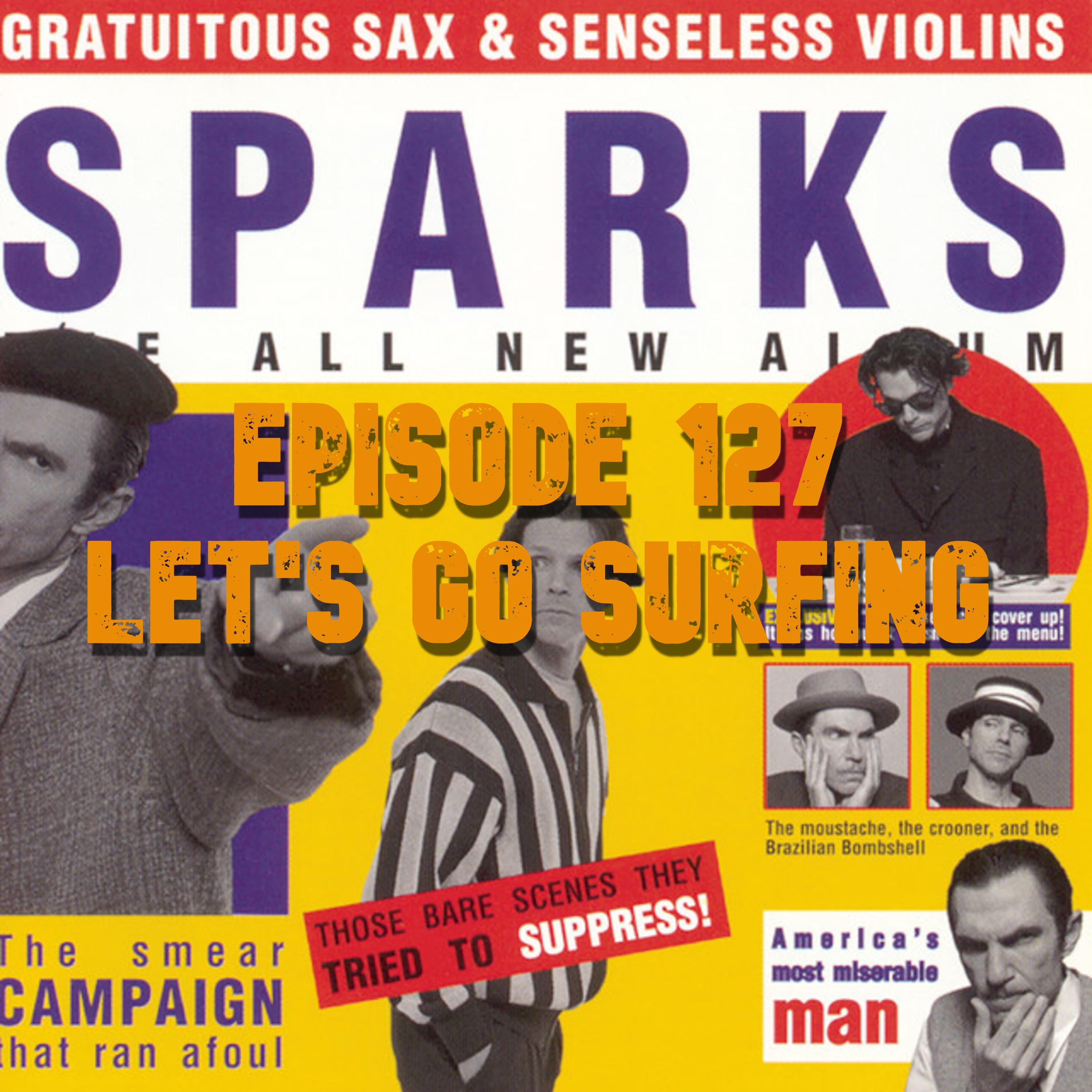 127: Sparks - Gratuitous Sax and Senseless (1994) - Let's Go Surfing episode artwork