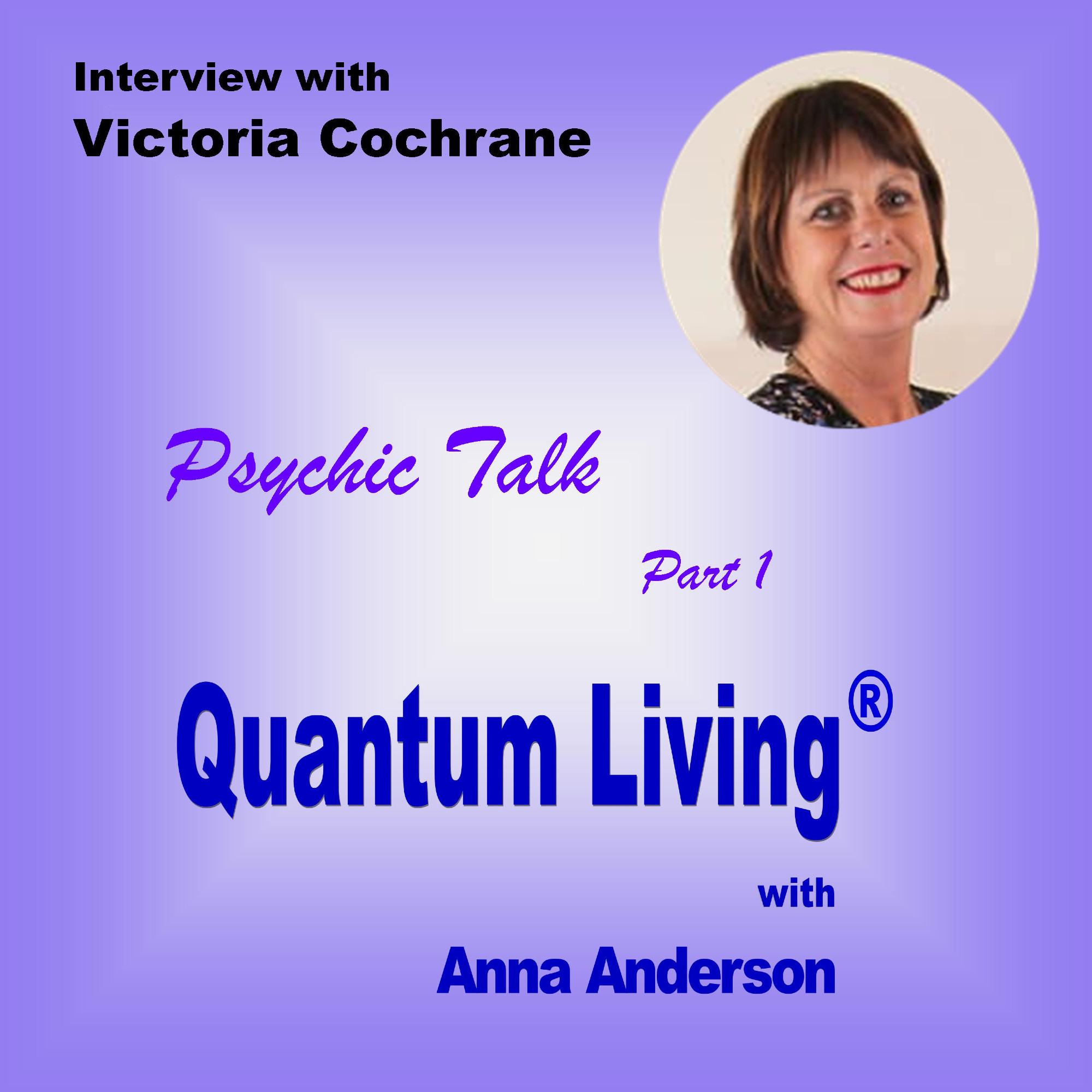 Psychic Talk with Victoria Cochrane - Part 1 | Quantum Living | QL030 Image