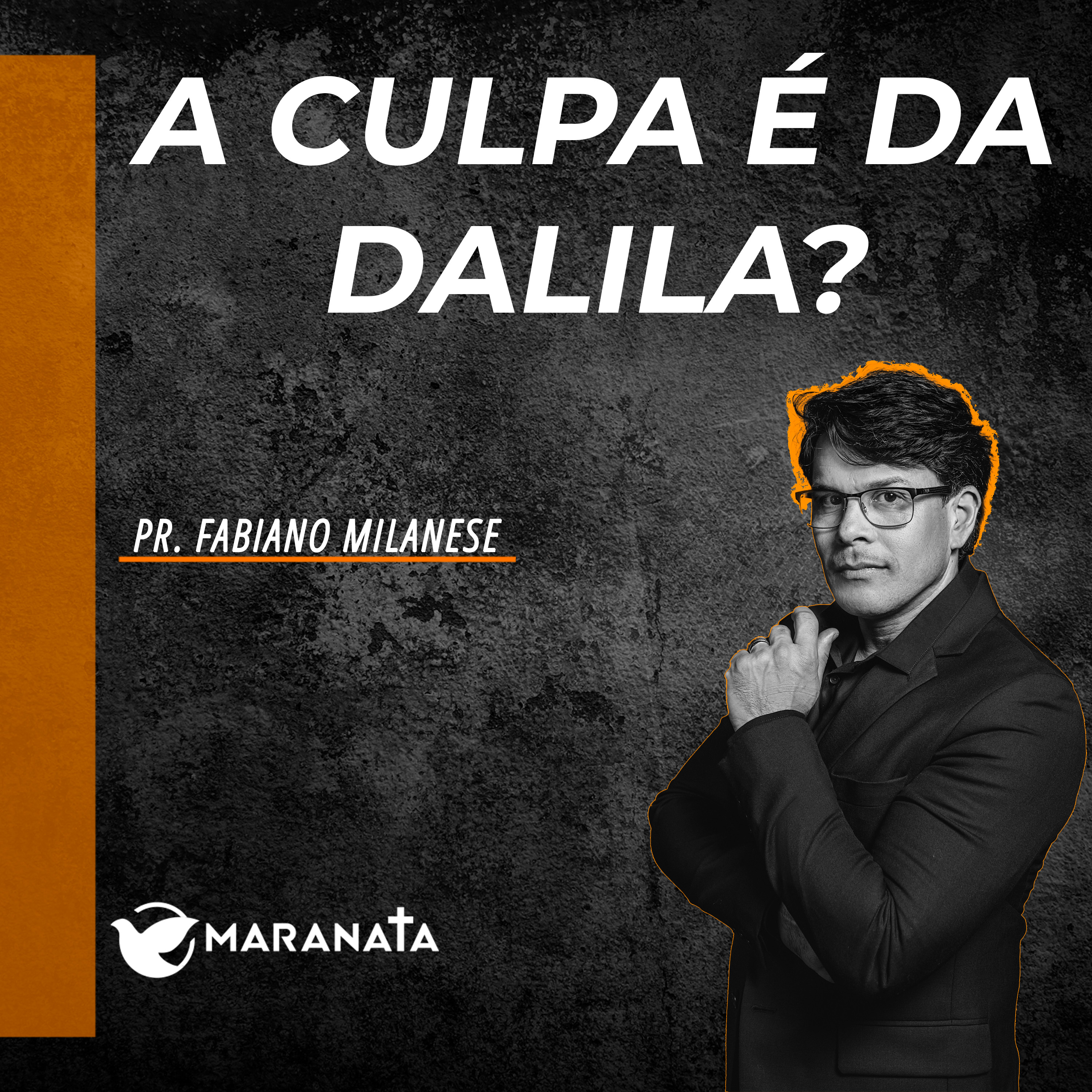 A culpa é da Dalila? - Pr. Fabiano Milanese