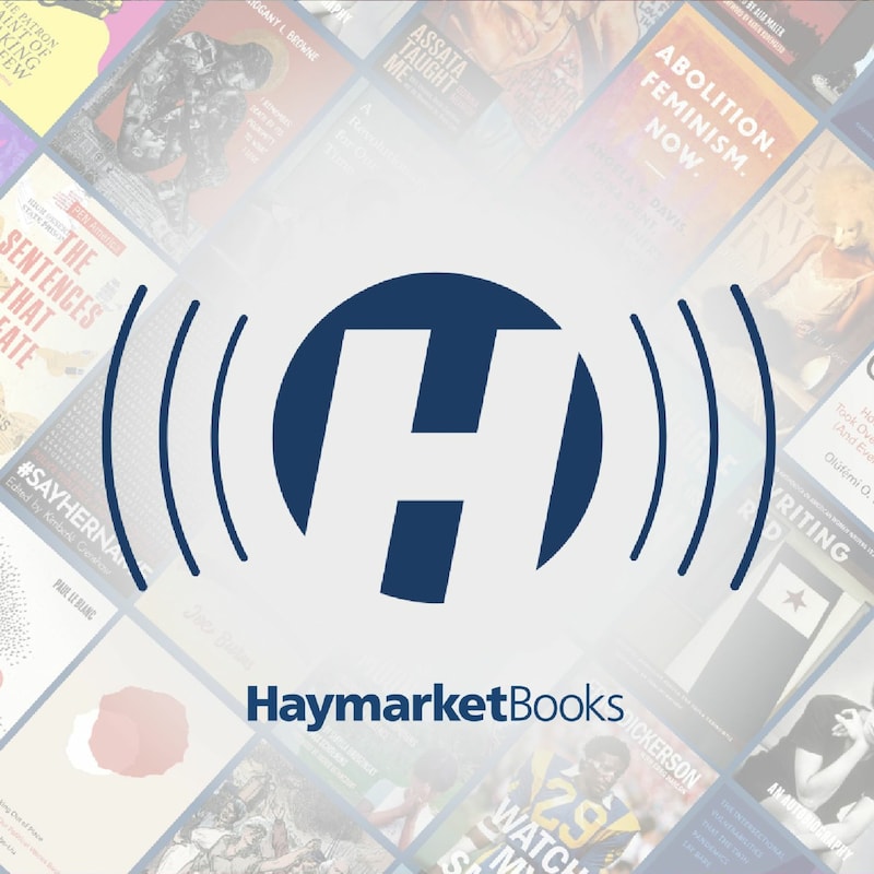 Artwork for podcast Haymarket Books Live