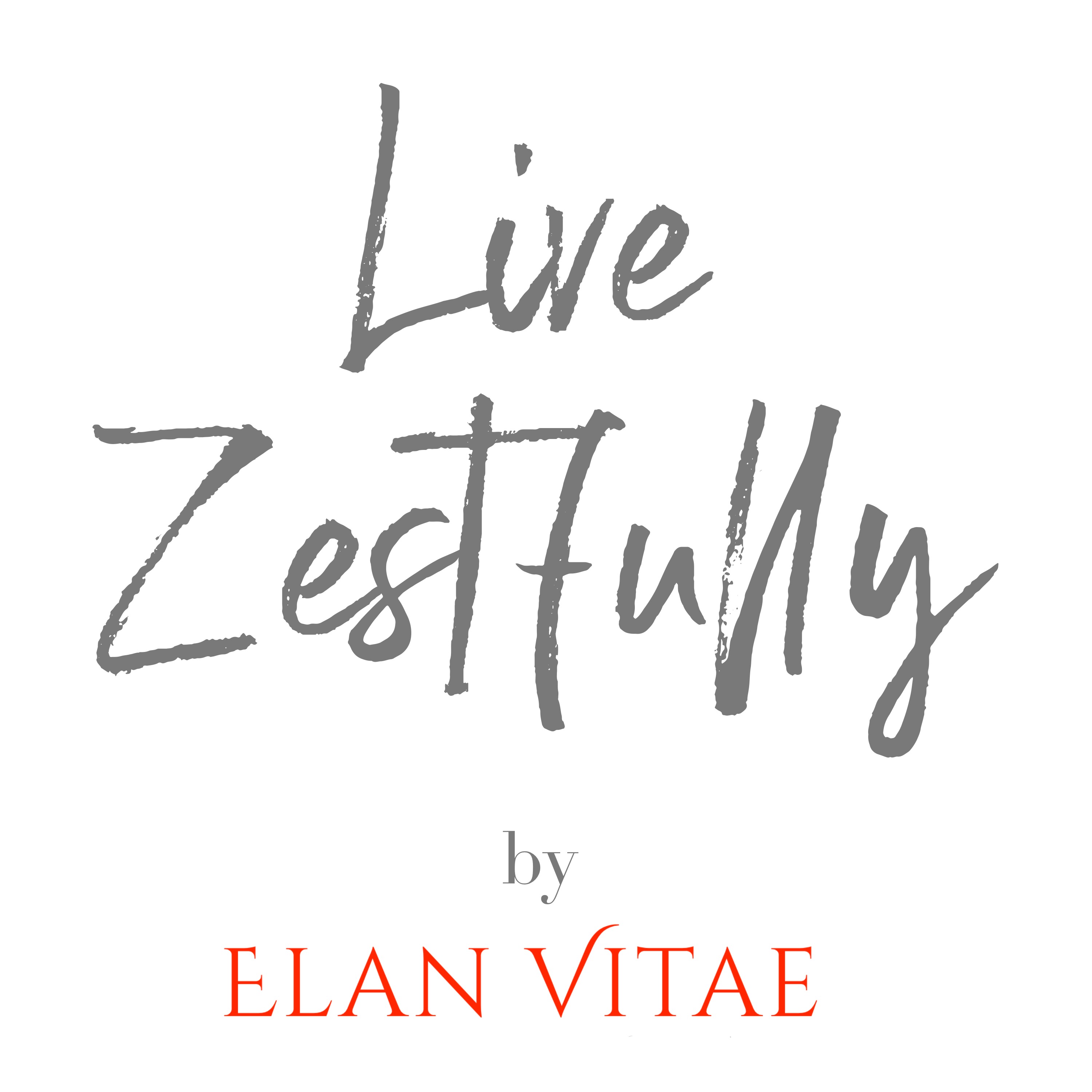 Live Zestfully by Elan Vitae