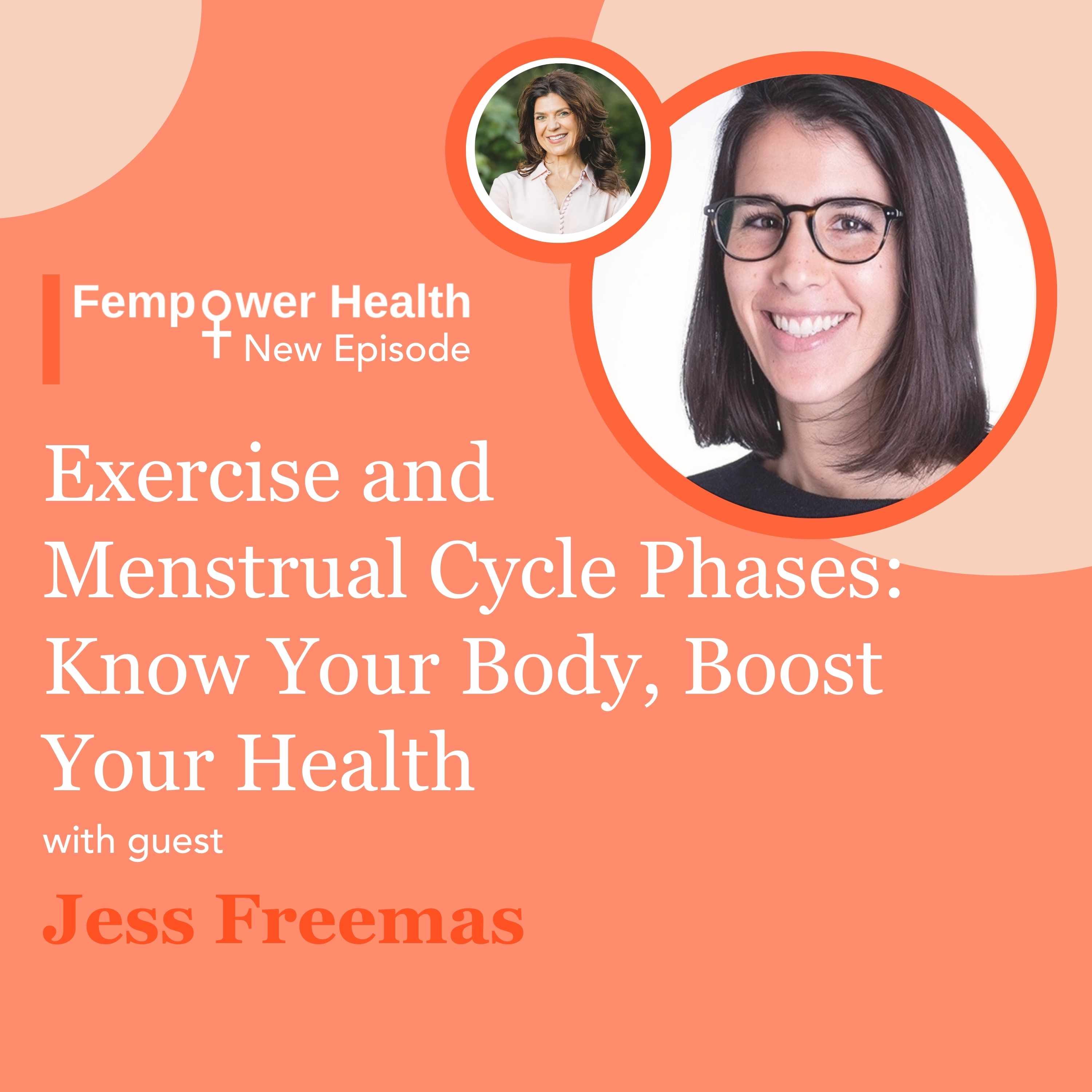 Exercise and Menstrual Cycle Phases: Know Your Body, Boost Your Health | Jess Freemas