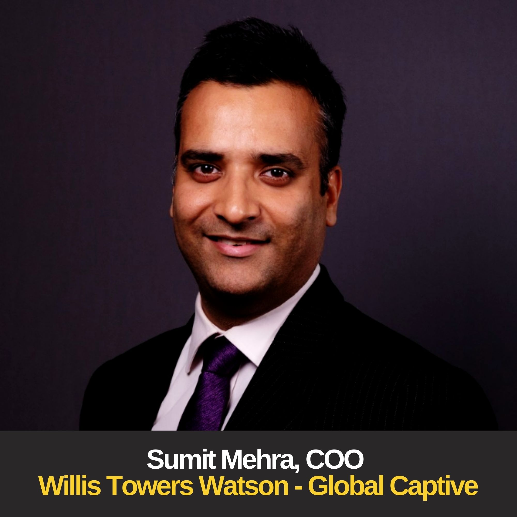 There is opportunity in the Global Captive Market - With Sumit Mehra, COO of Willis Towers Watson Global Captive Practice