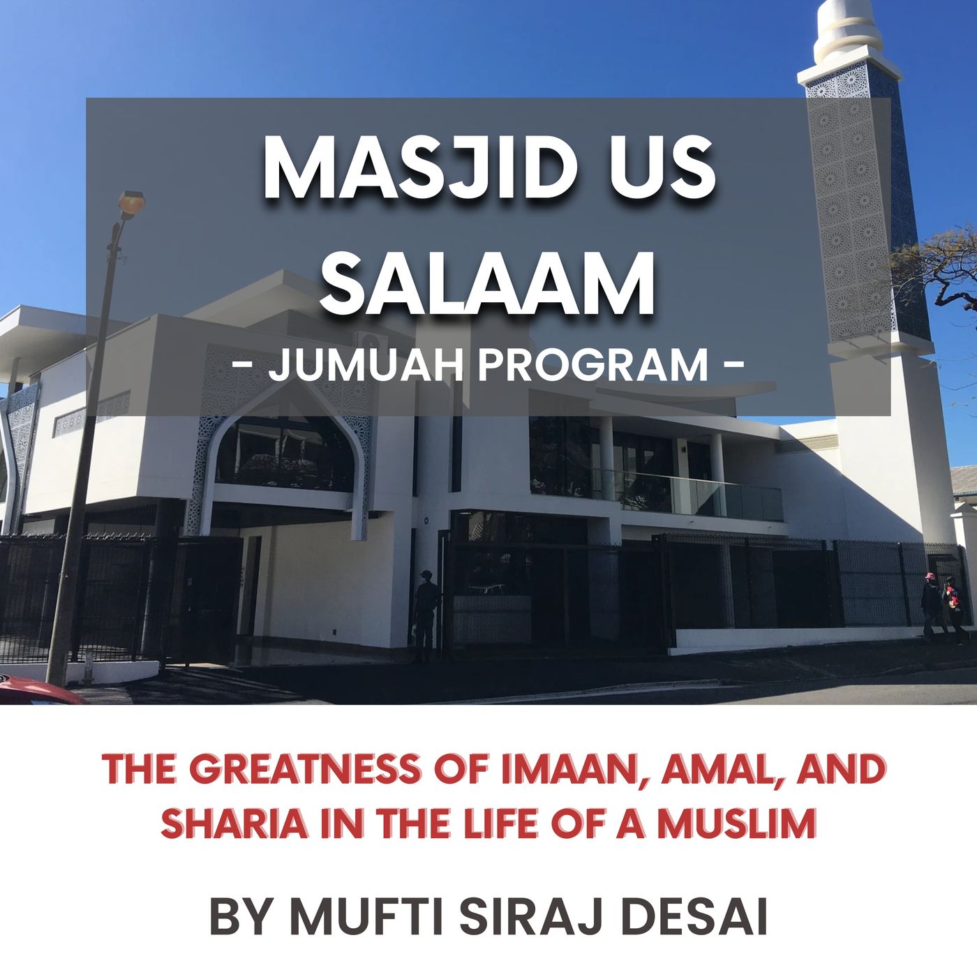 240216_The greatness of Imaan, Amal, and Sharia in the Life of a Muslim by Mufti Siraj Desai