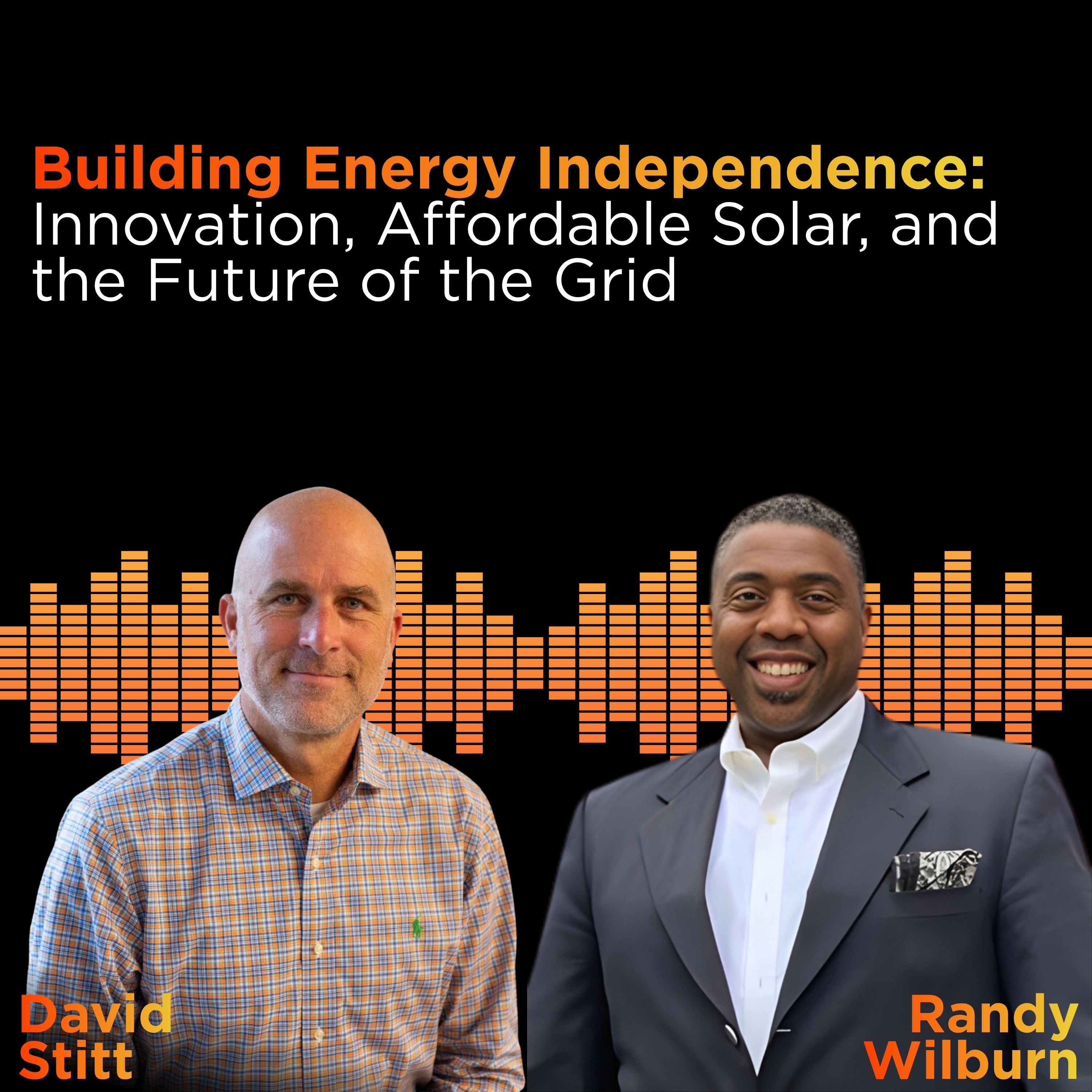 Building Energy Independence: Innovation, Affordable Solar, and the Future of the Grid. EP3 episode artwork