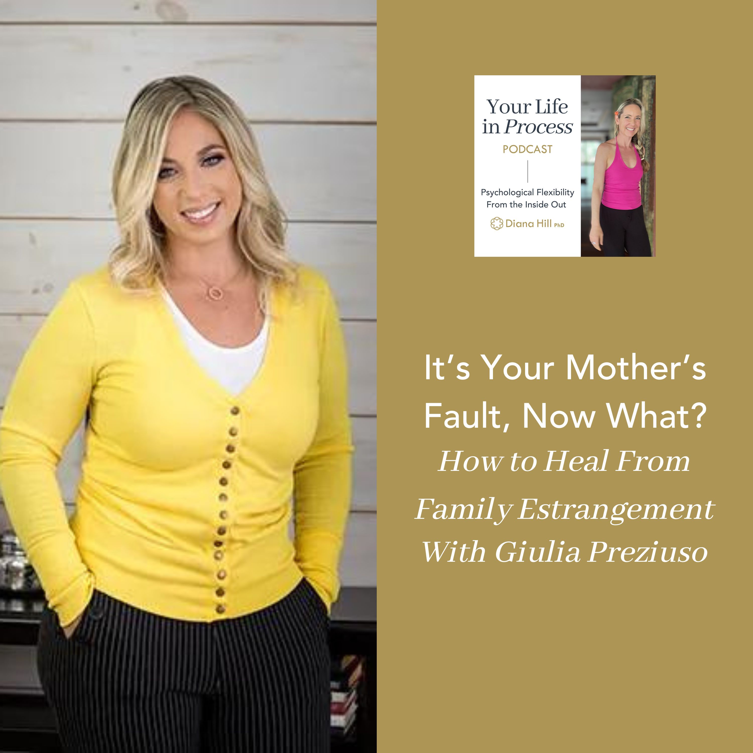 It’s Your Mother’s Fault, Now What? How to Heal From Family Estrangement With Giulia Preziuso