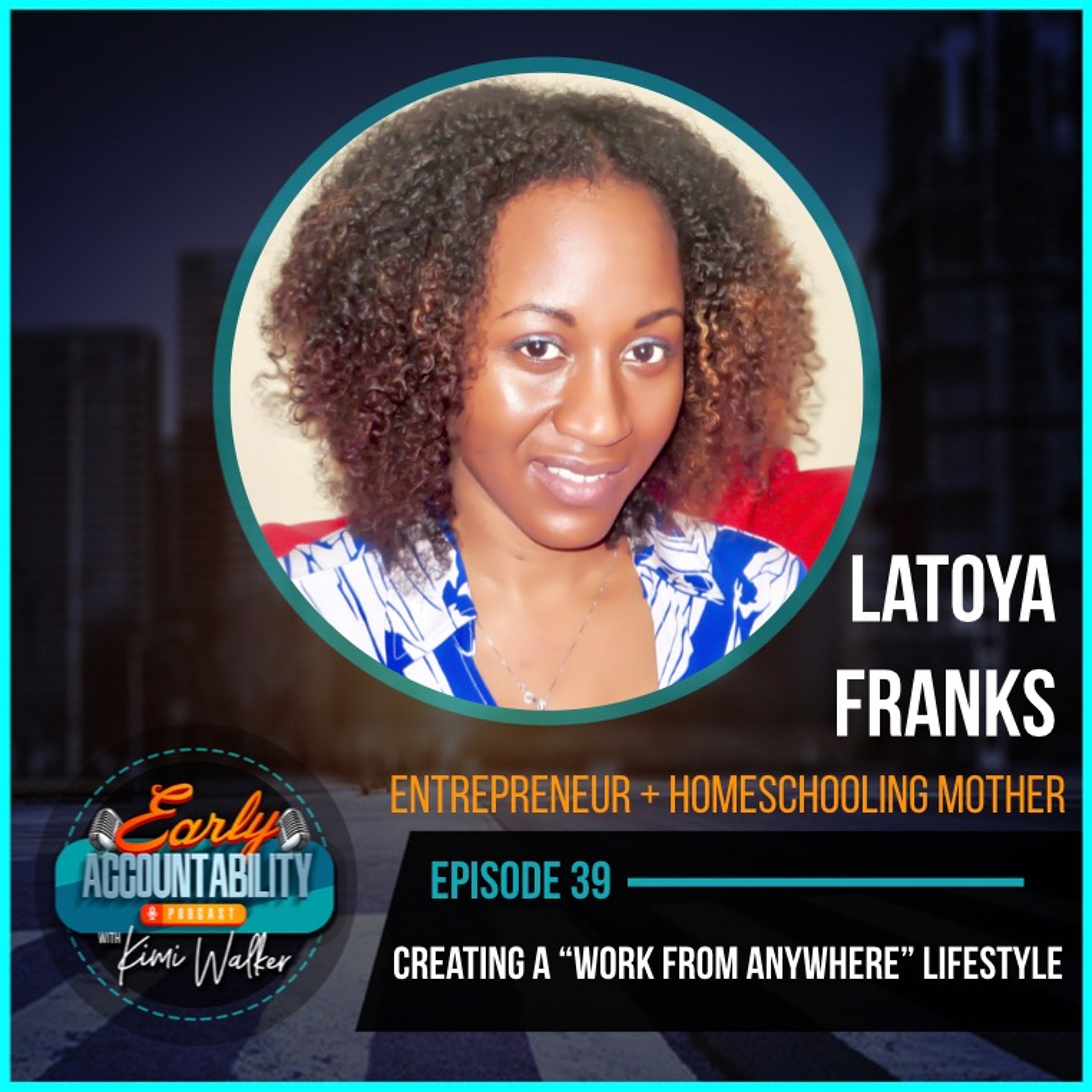 EAP 39: Creating a "Work From Anywhere" Lifestyle