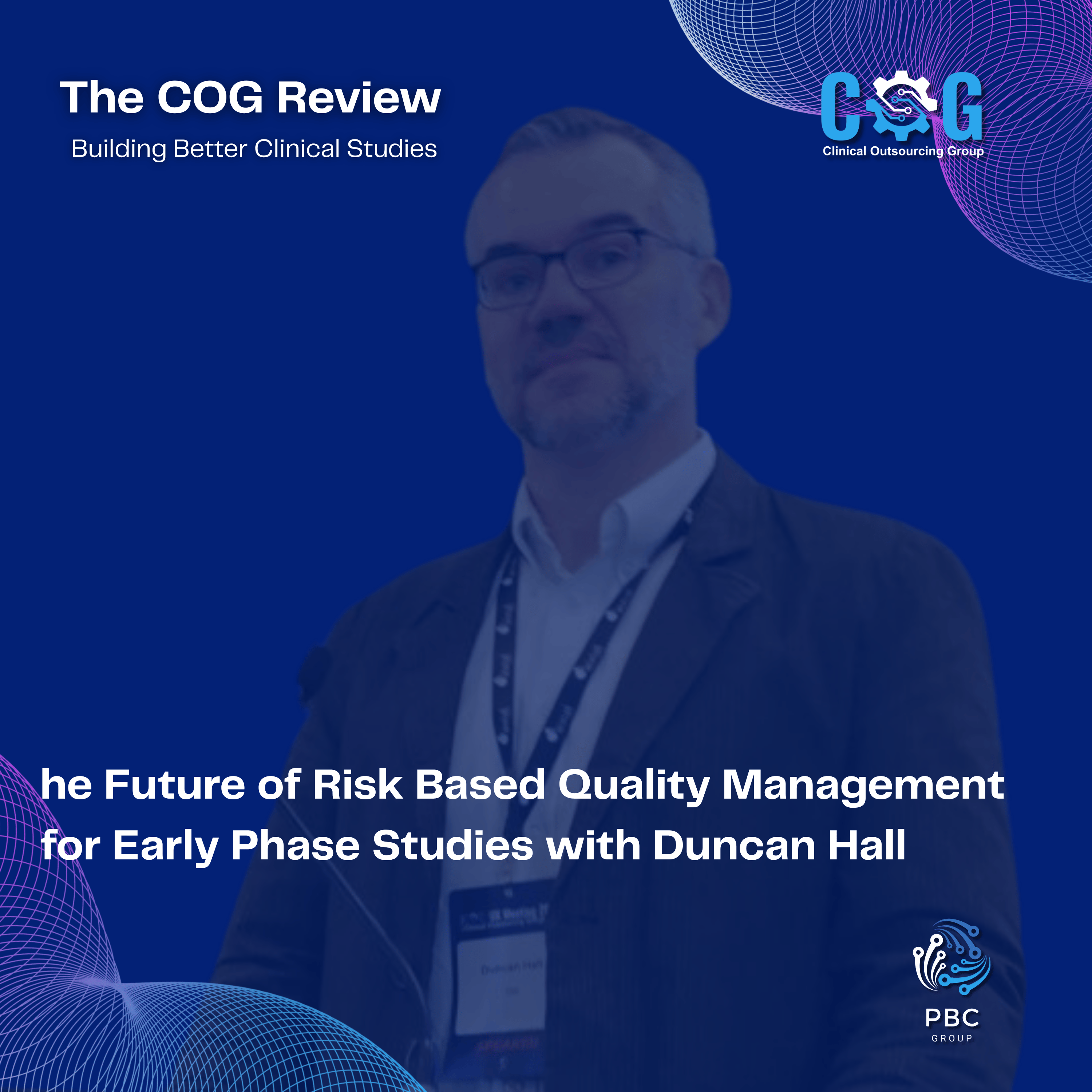 The Future of Risk Based Quality Management for Early Phase Studies with Duncan Hall episode artwork