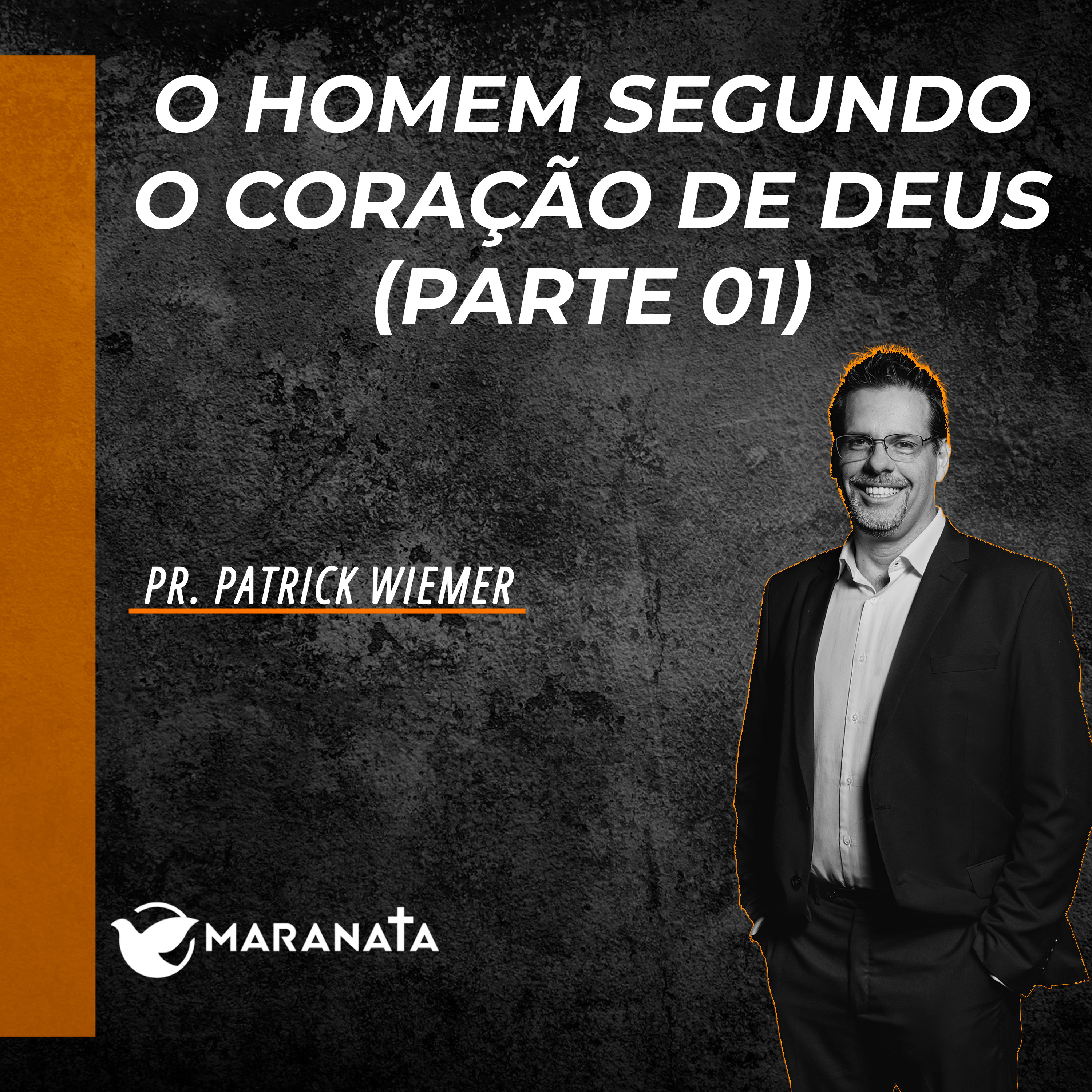 O homem segundo o coração de Deus (Parte 01) - Pr. Patrick Wiemer episode artwork