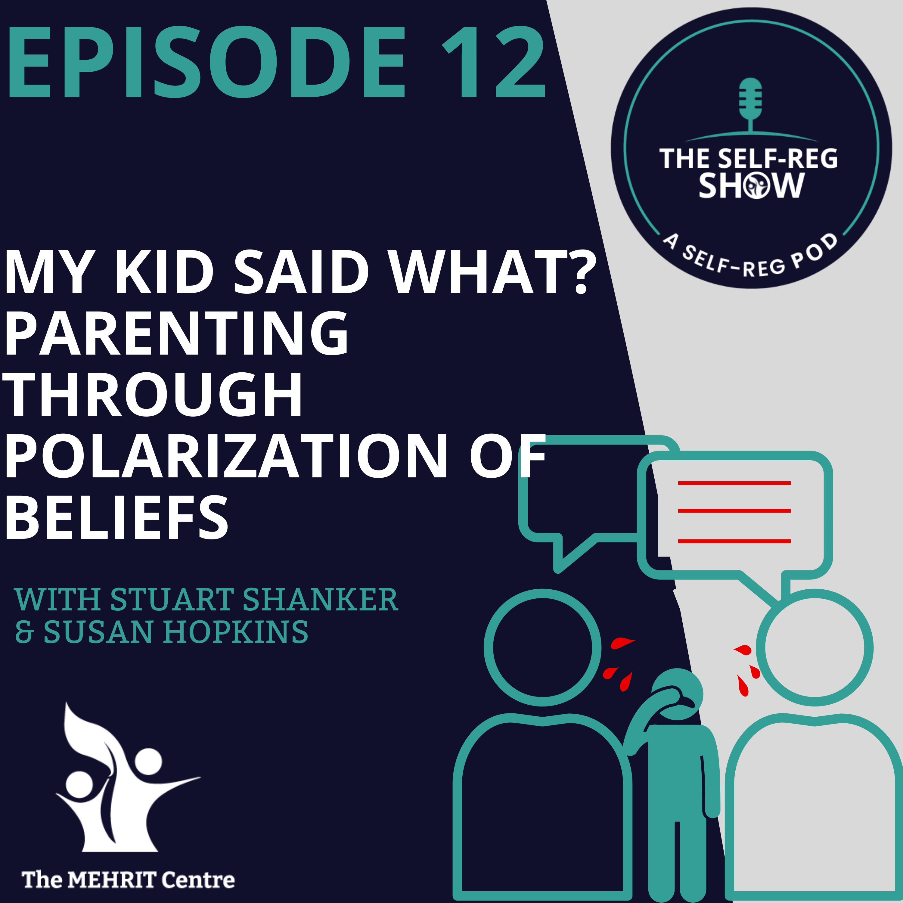 Episode 12: My Kid Said What? Parenting through Polarization of Beliefs episode artwork