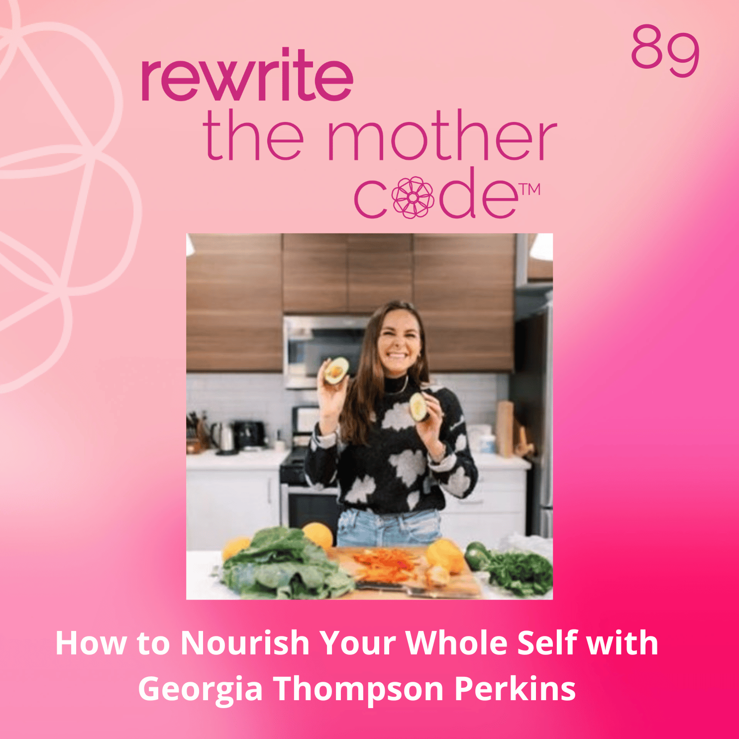 89: How to Nourish Your Whole Self with Georgia Thompson Perkins