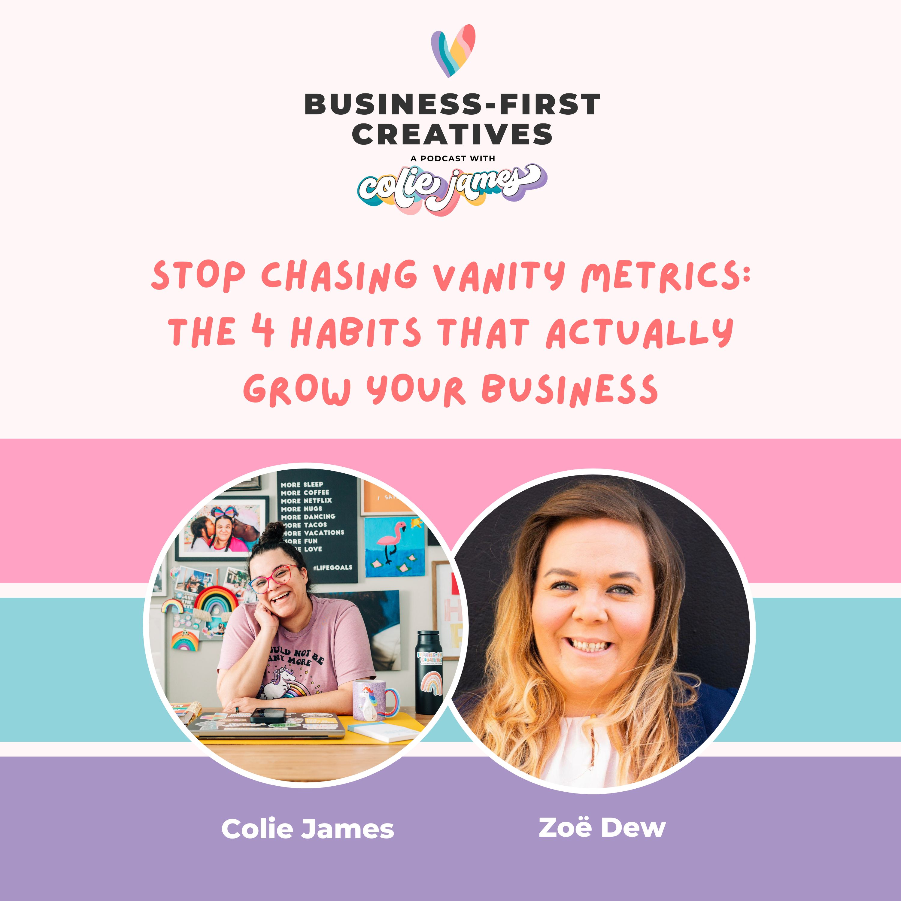 Stop Chasing Vanity Metrics: The 4 Habits That Actually Grow Your Business with Zoë Dew