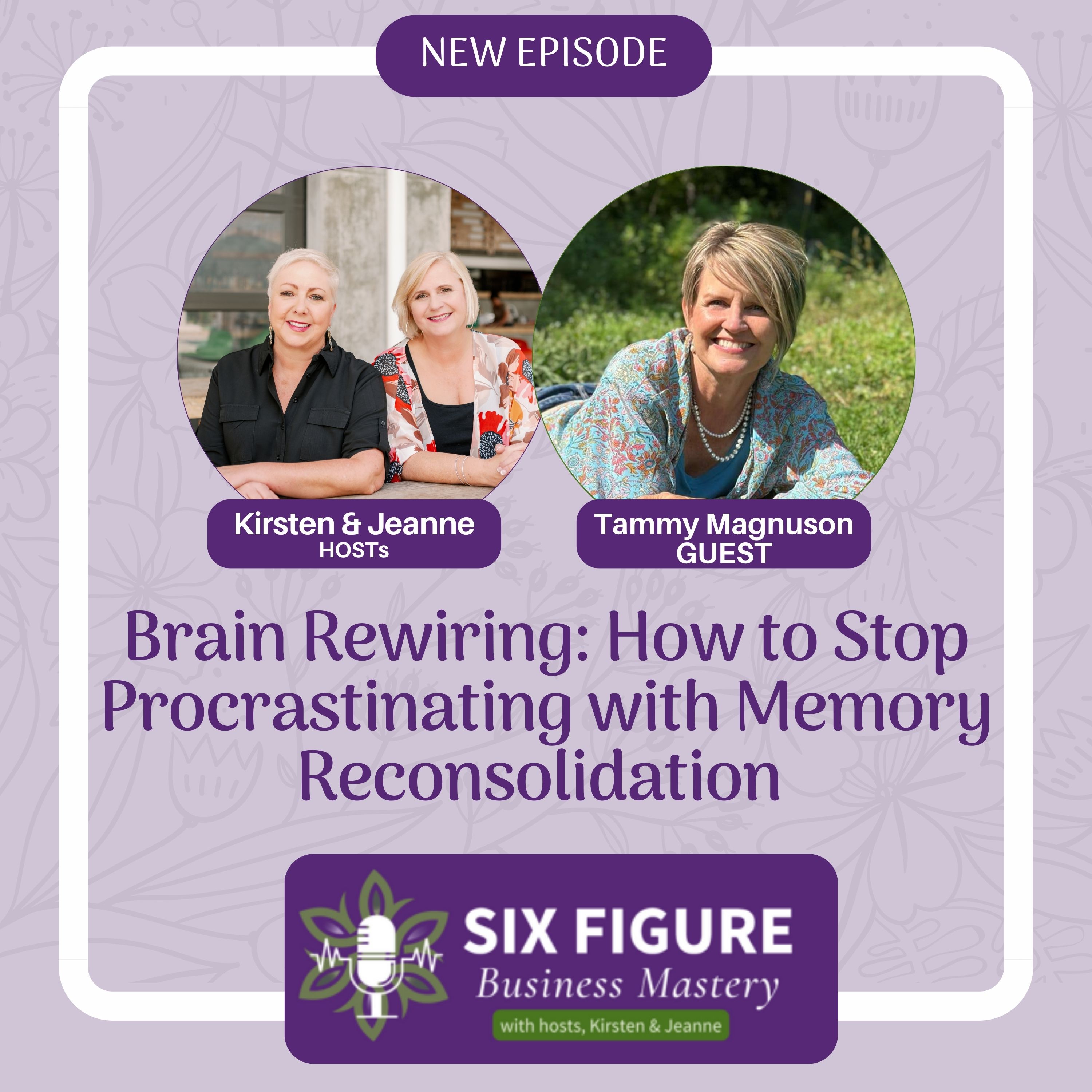 Brain Rewiring: How to Stop Procrastinating with Memory Reconsolidation | Tammy Magnuson episode artwork