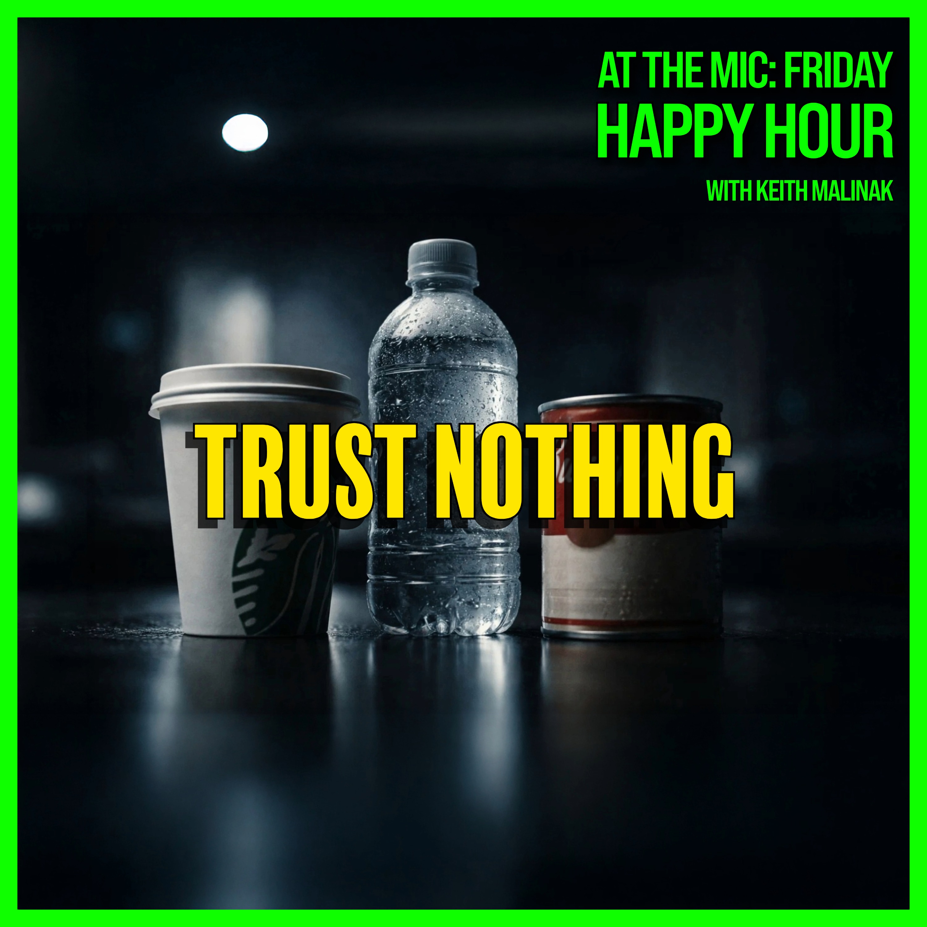 Warning: Your Coffee, Water, and Soup Are Out To Get You   |  1/9/26