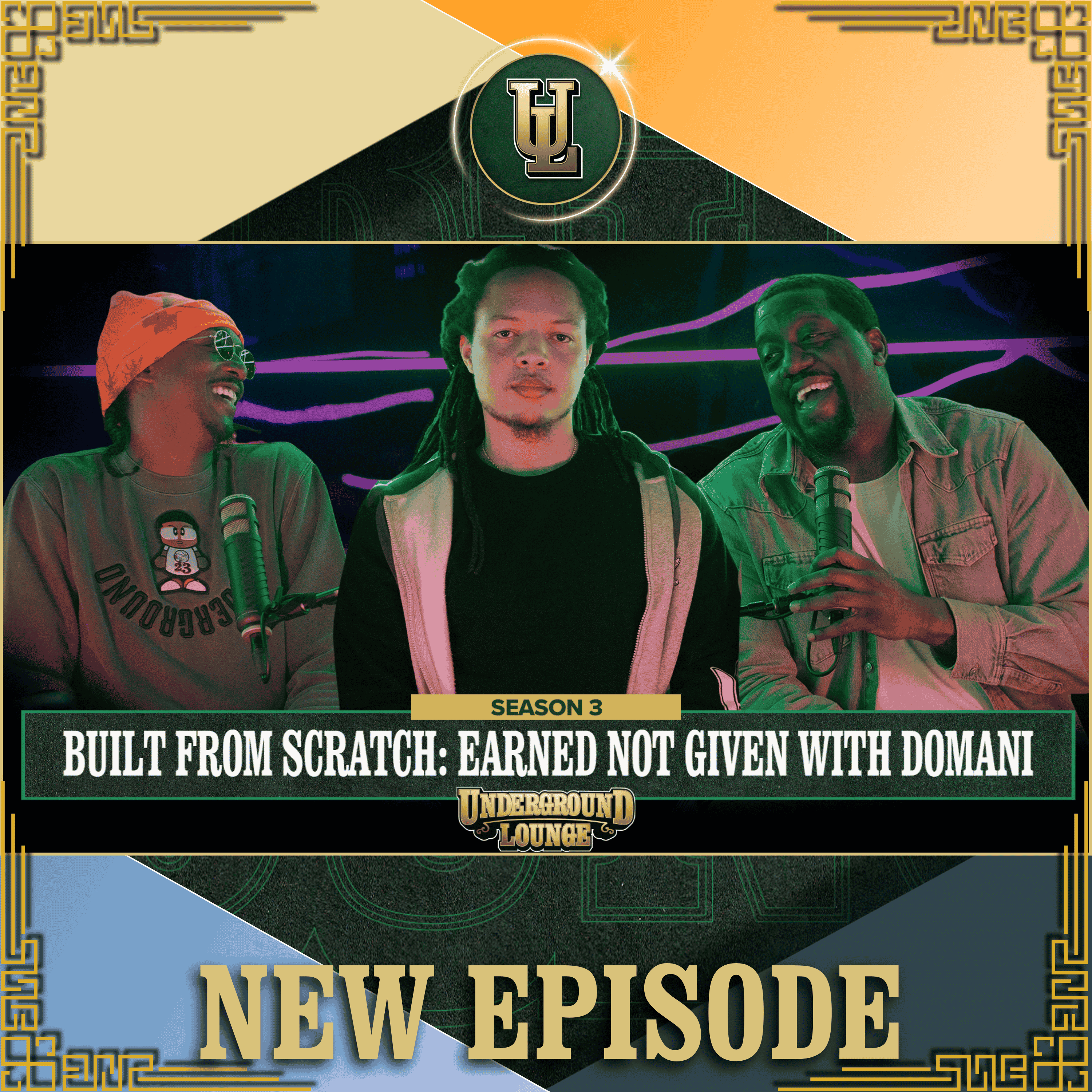 Built From Scratch: Earned Not Given W/ Domani | The Underground Lounge S3 E.31
