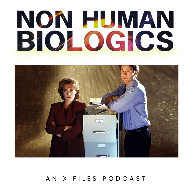 Artwork for podcast Non Human Biologics: An X-Files Podcast