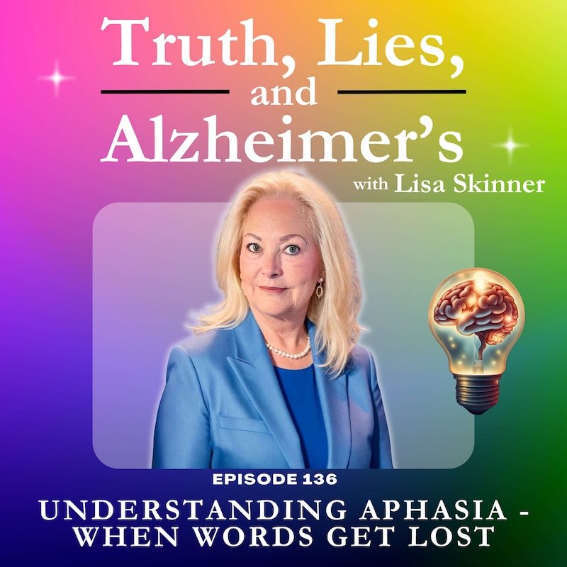 Artwork for podcast Truth, Lies & Alzheimer's