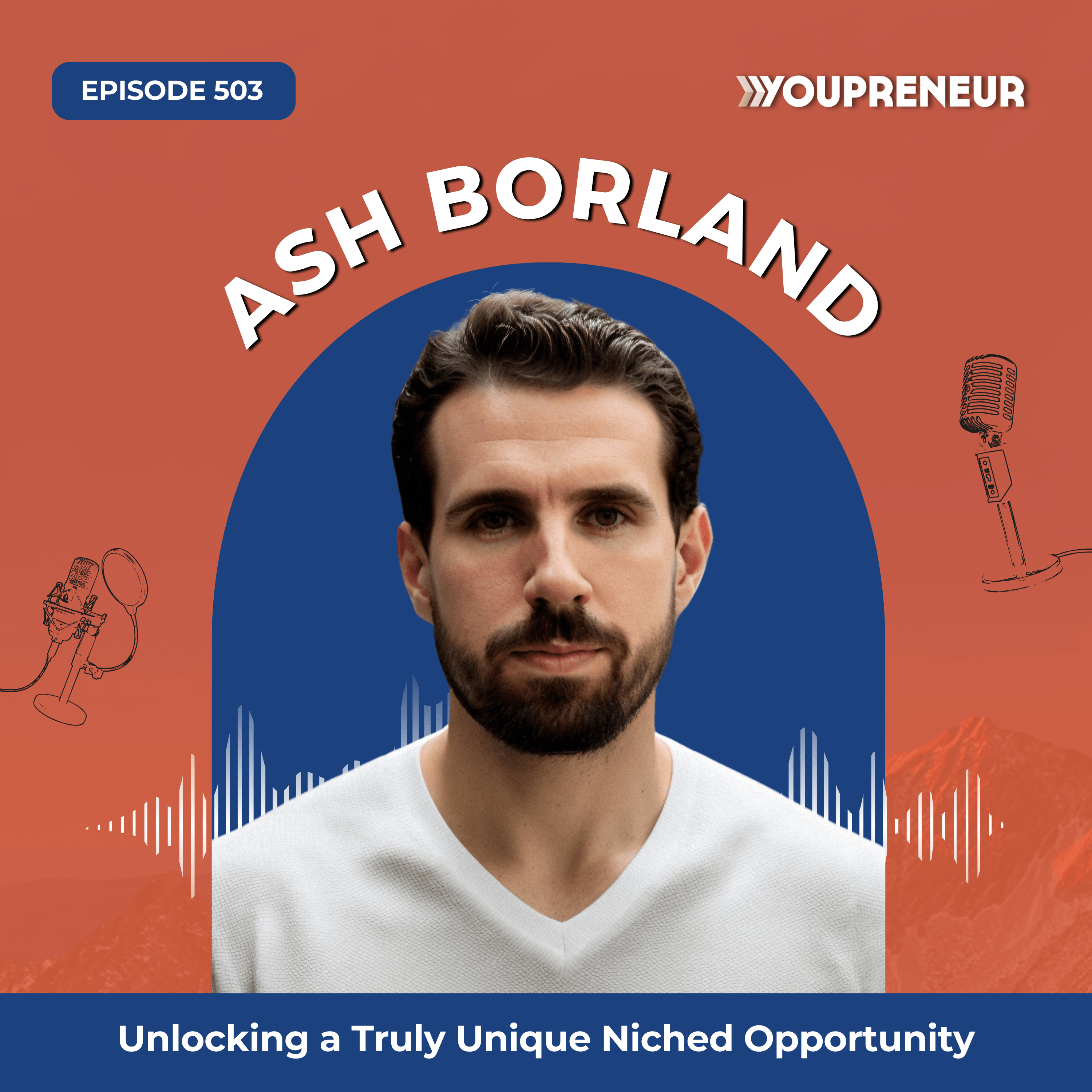 Unlocking a Truly Unique Niched Opportunity with Ash Borland