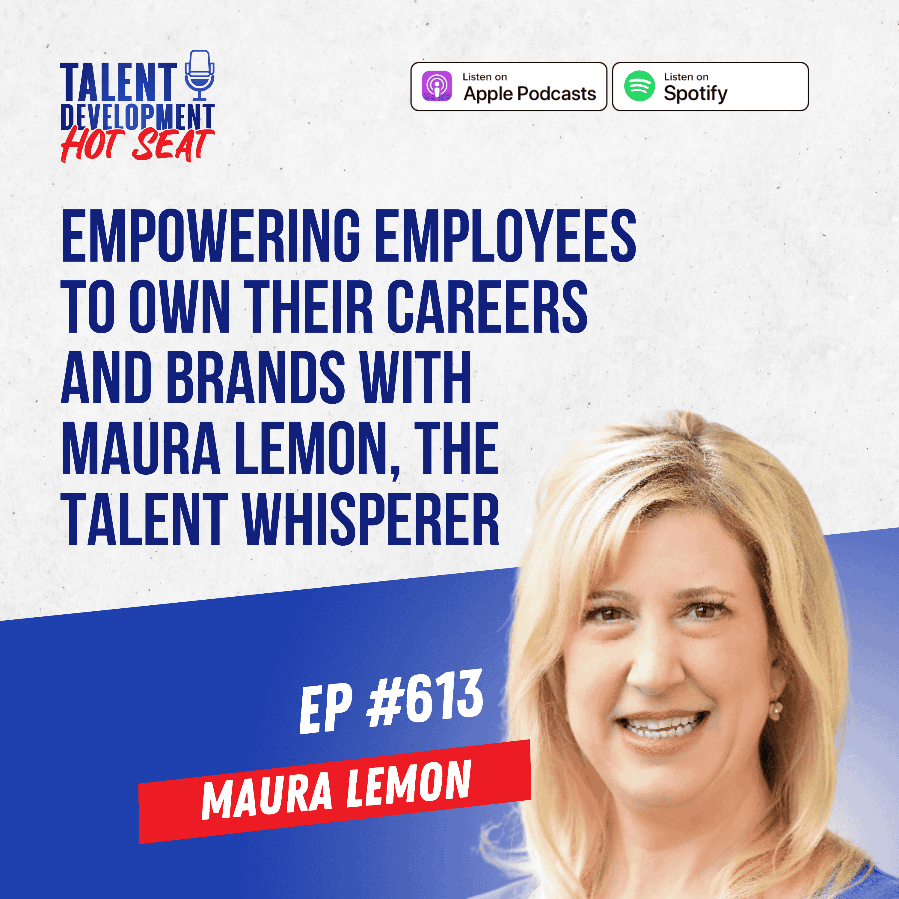 Empowering Employees to Own Their Careers and Brands with Maura Lemon, The Talent Whisperer