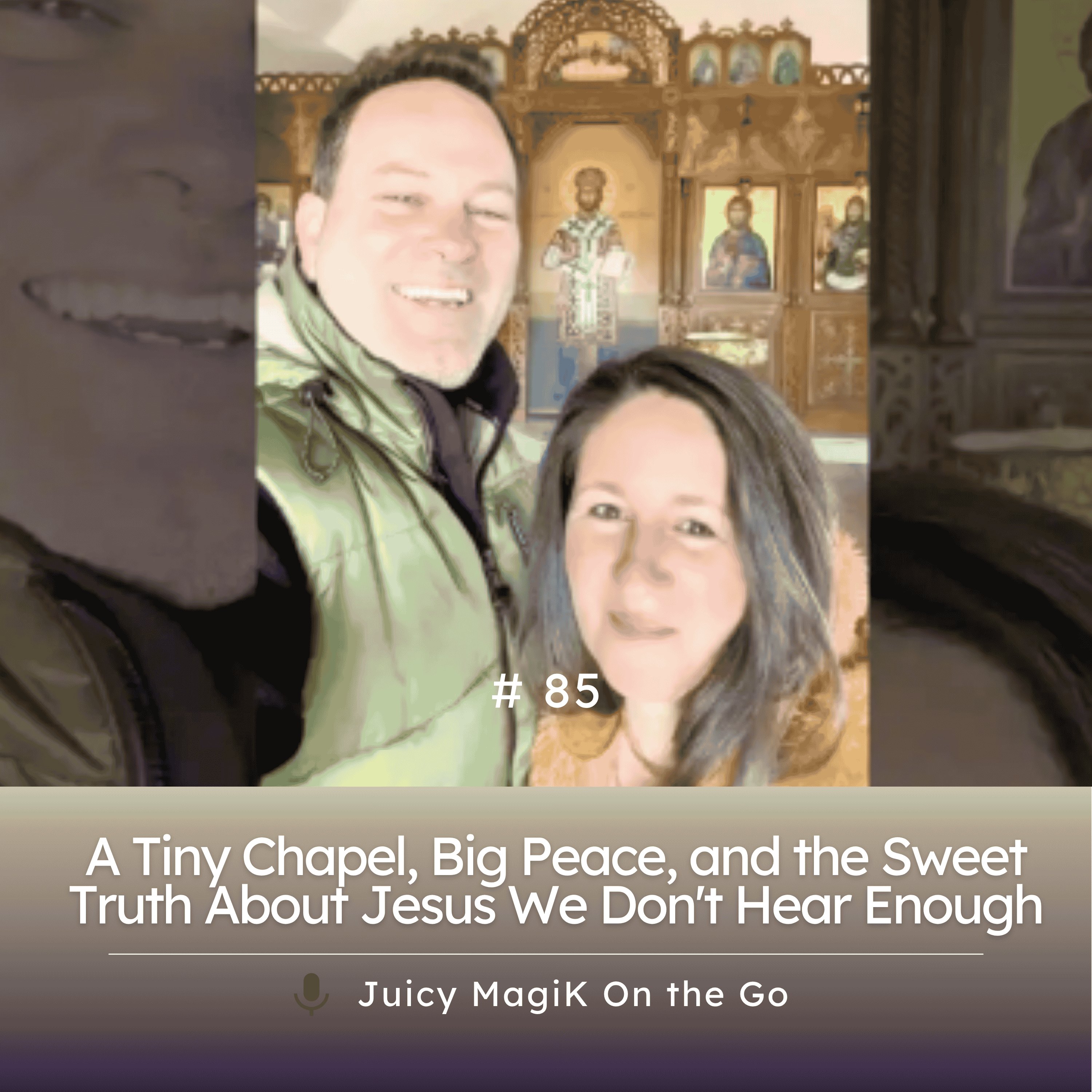 #85 - A Tiny Chapel, Big Peace, and the Sweet Truth About Jesus We Don't Hear Enough